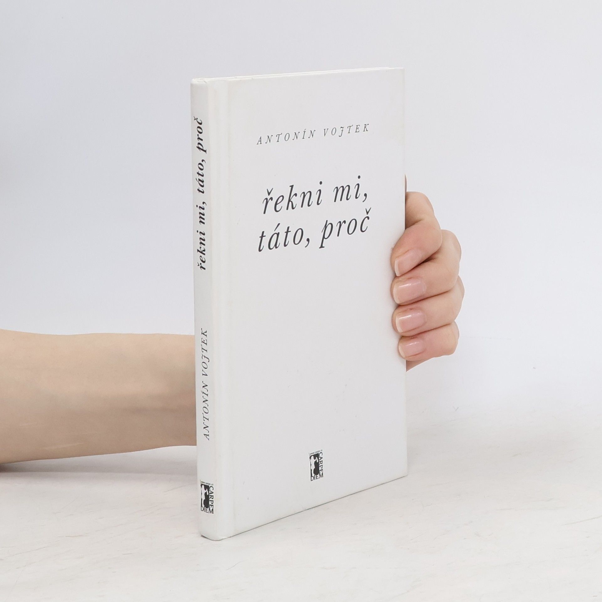 Antonín Vojtek Řekni mi, táto, proč