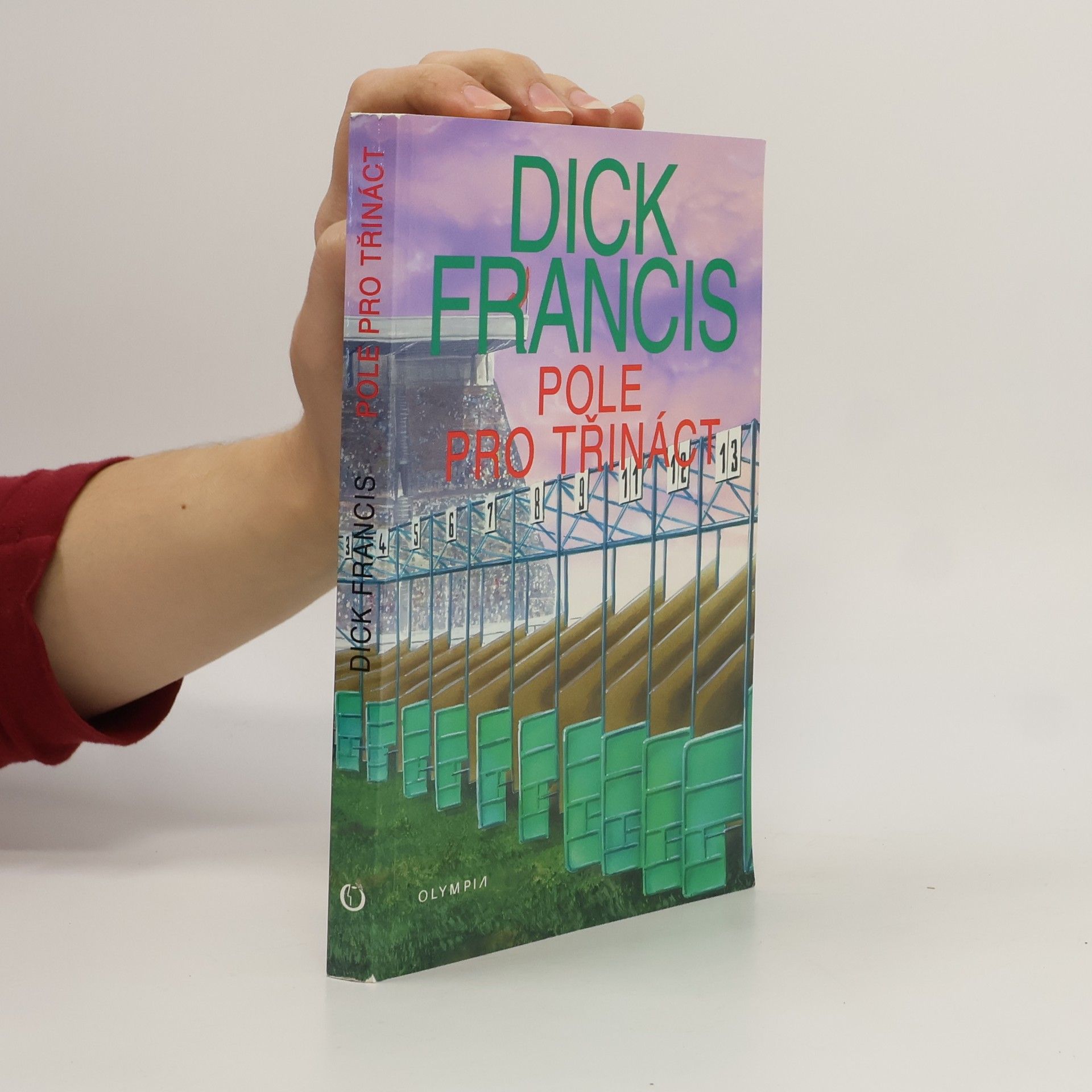 Dick Francis Pole pro třináct: Detektivní příběhy z dostihového prostředí
