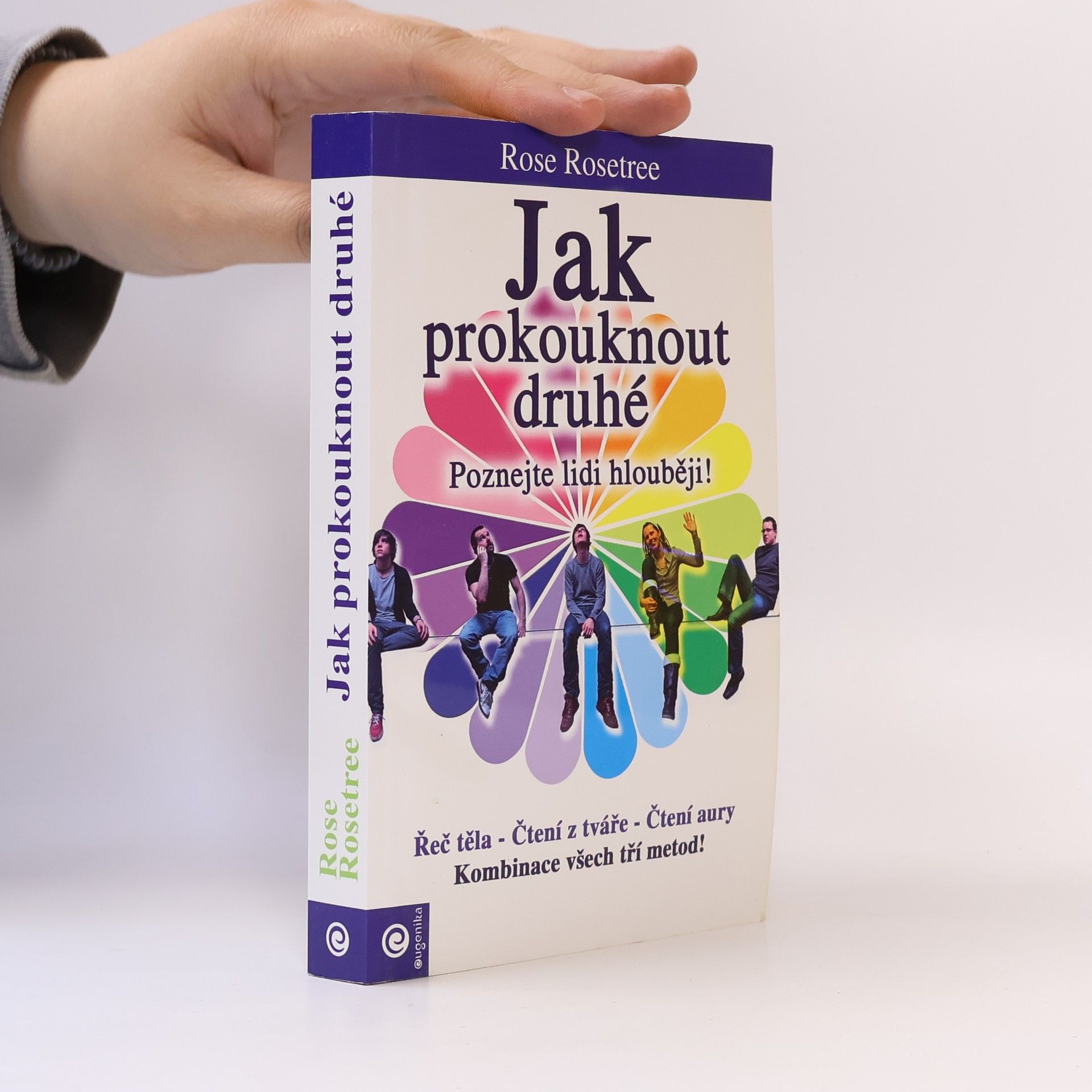 Rose Rosetree Jak prokouknout druhé : poznejte lidi hlouběji!