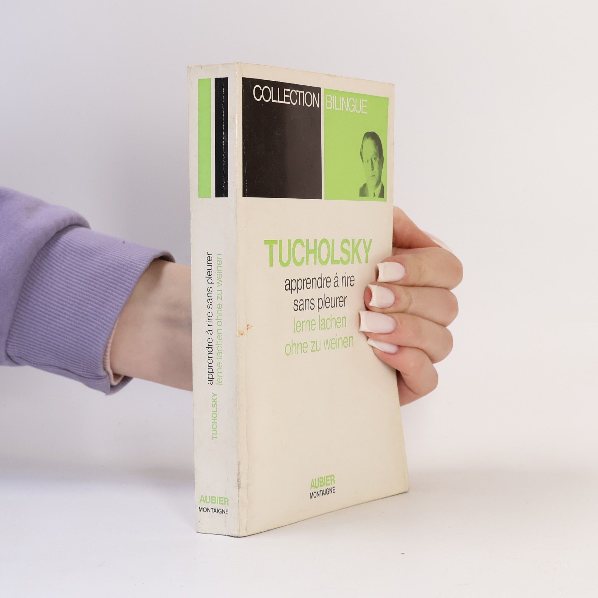 Kurt Tucholsky Apprendre à rire sans pleurer / Lerne lachen ohne zu weinen