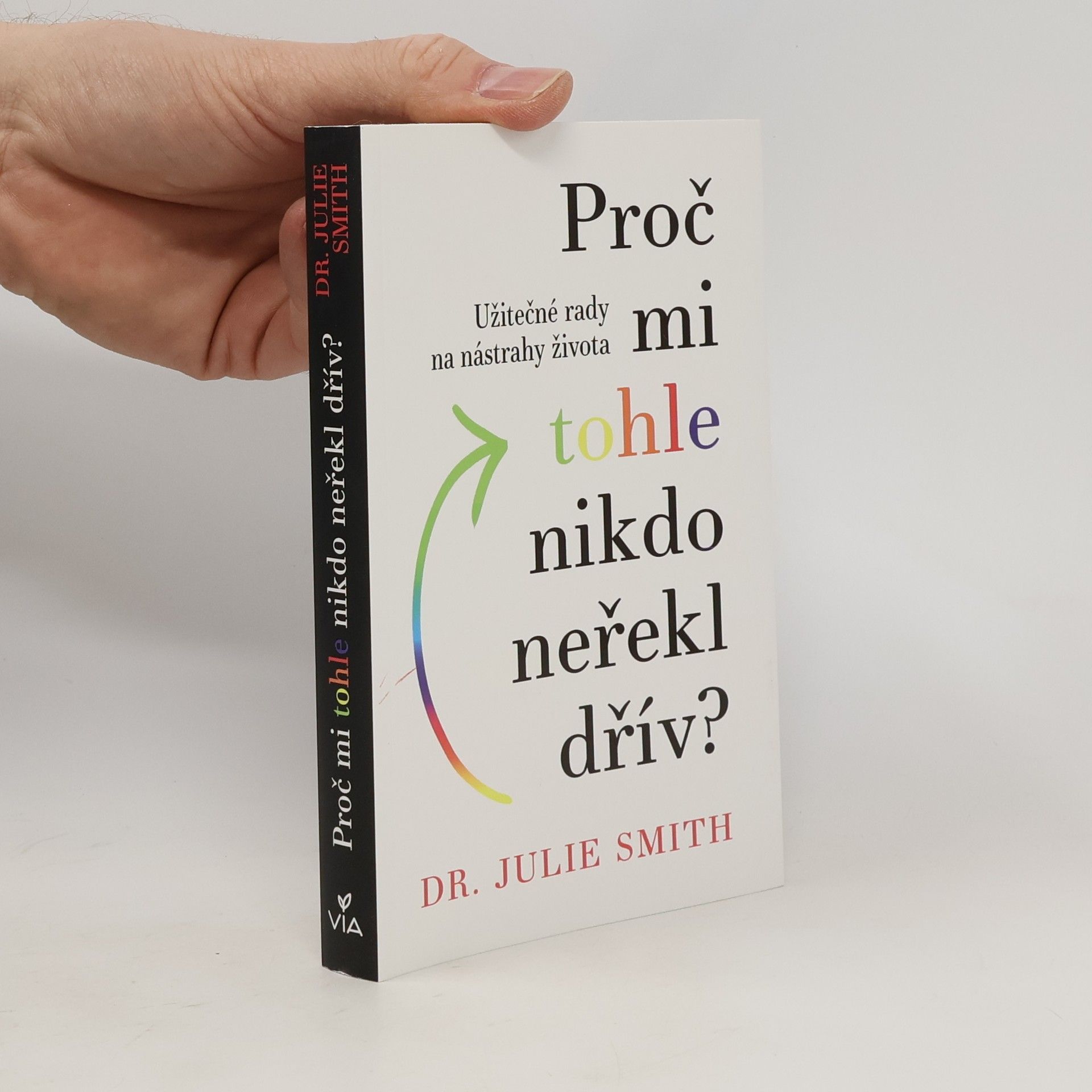 Julie Smith Proč mi tohle nikdo neřekl dřív?