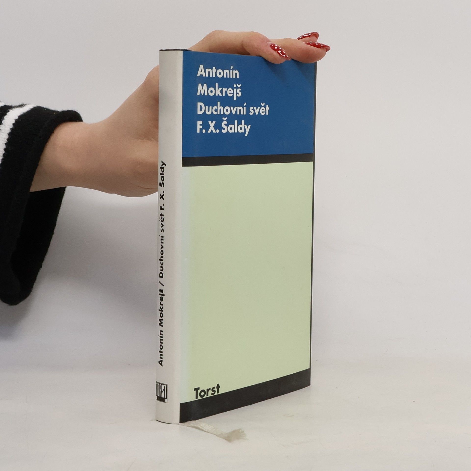 Antonín Mokrejš Duchovní svět F. X. Šaldy
