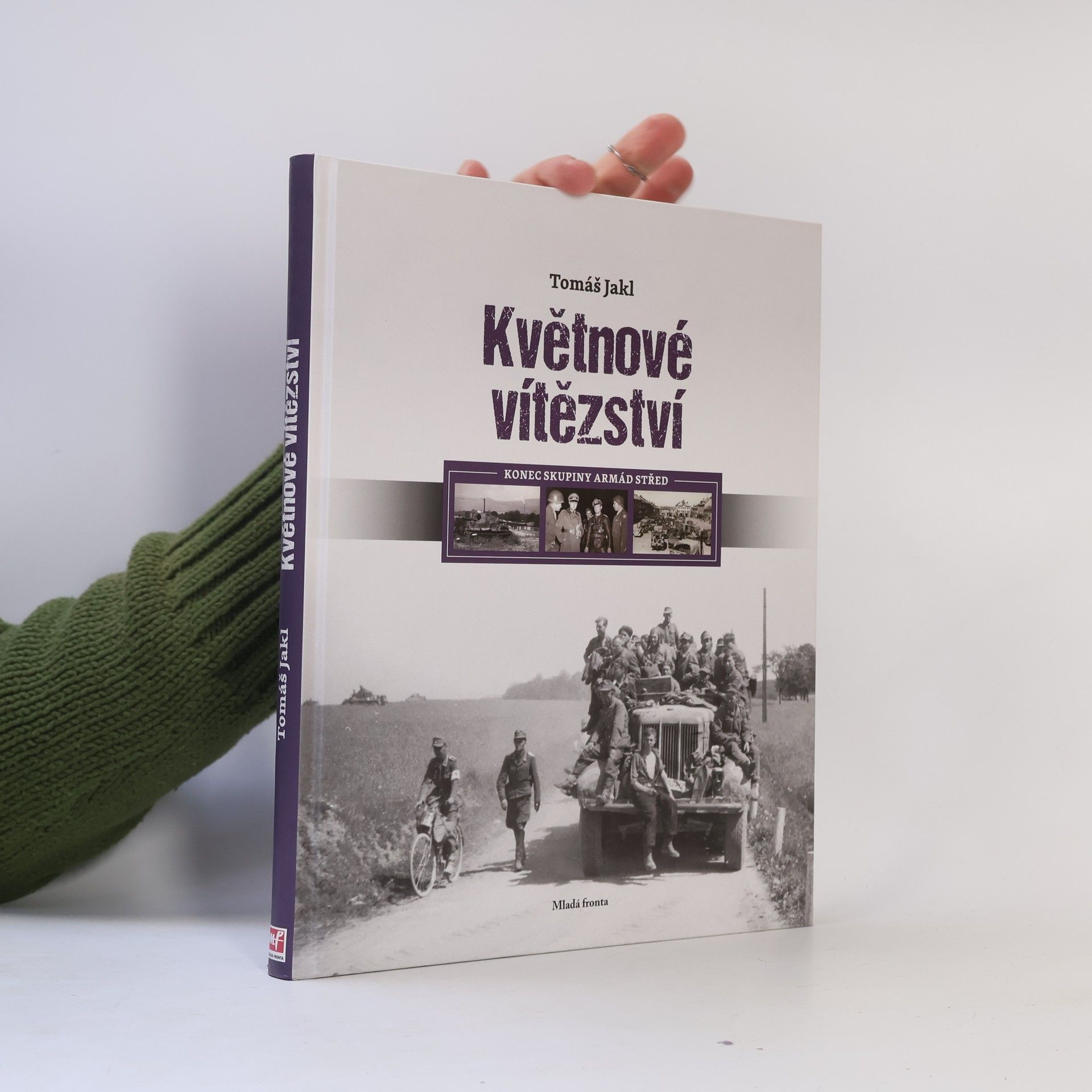 Tomáš Jakl Květnové vítězství - Konec skupiny armád Střed