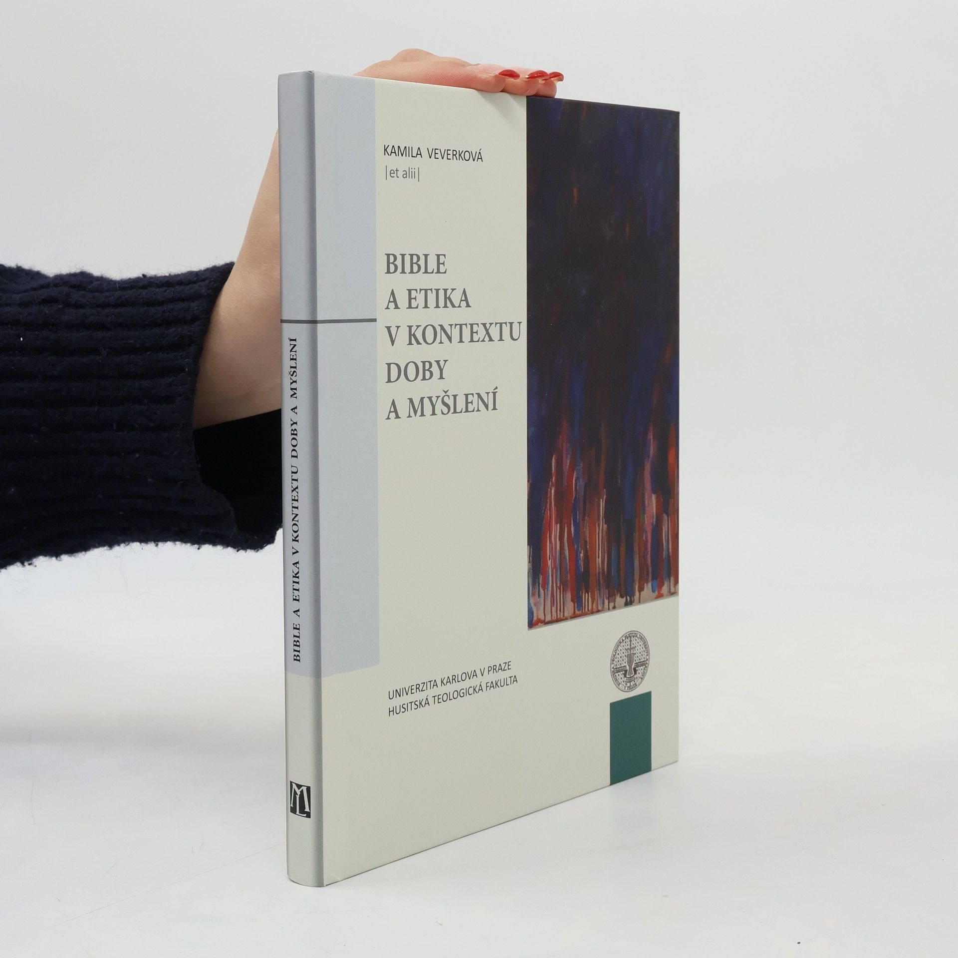 Kamila Veverková Bible a etika v kontextu doby a myšlení