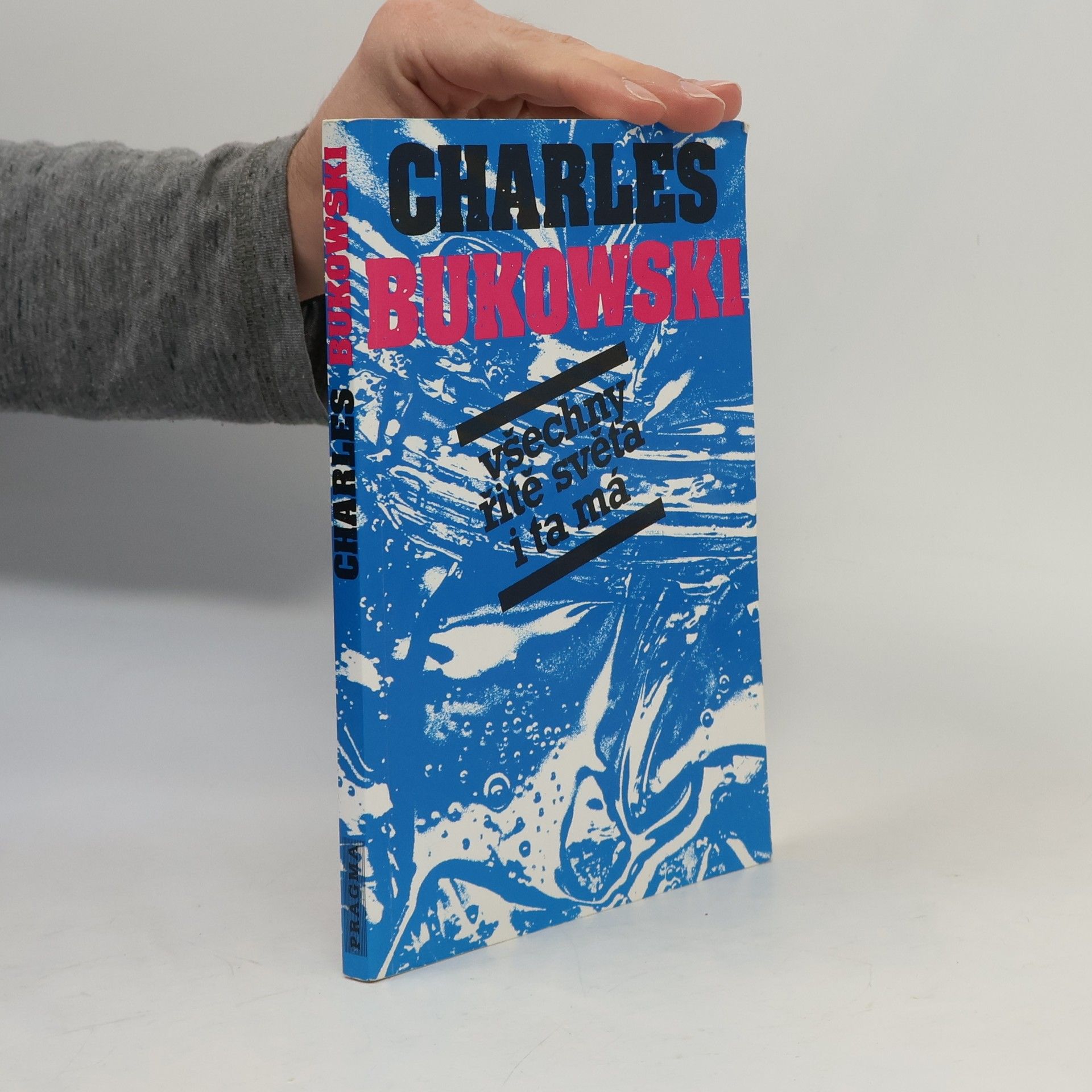 Charles Bukowski Všechny řitě světa i ta má