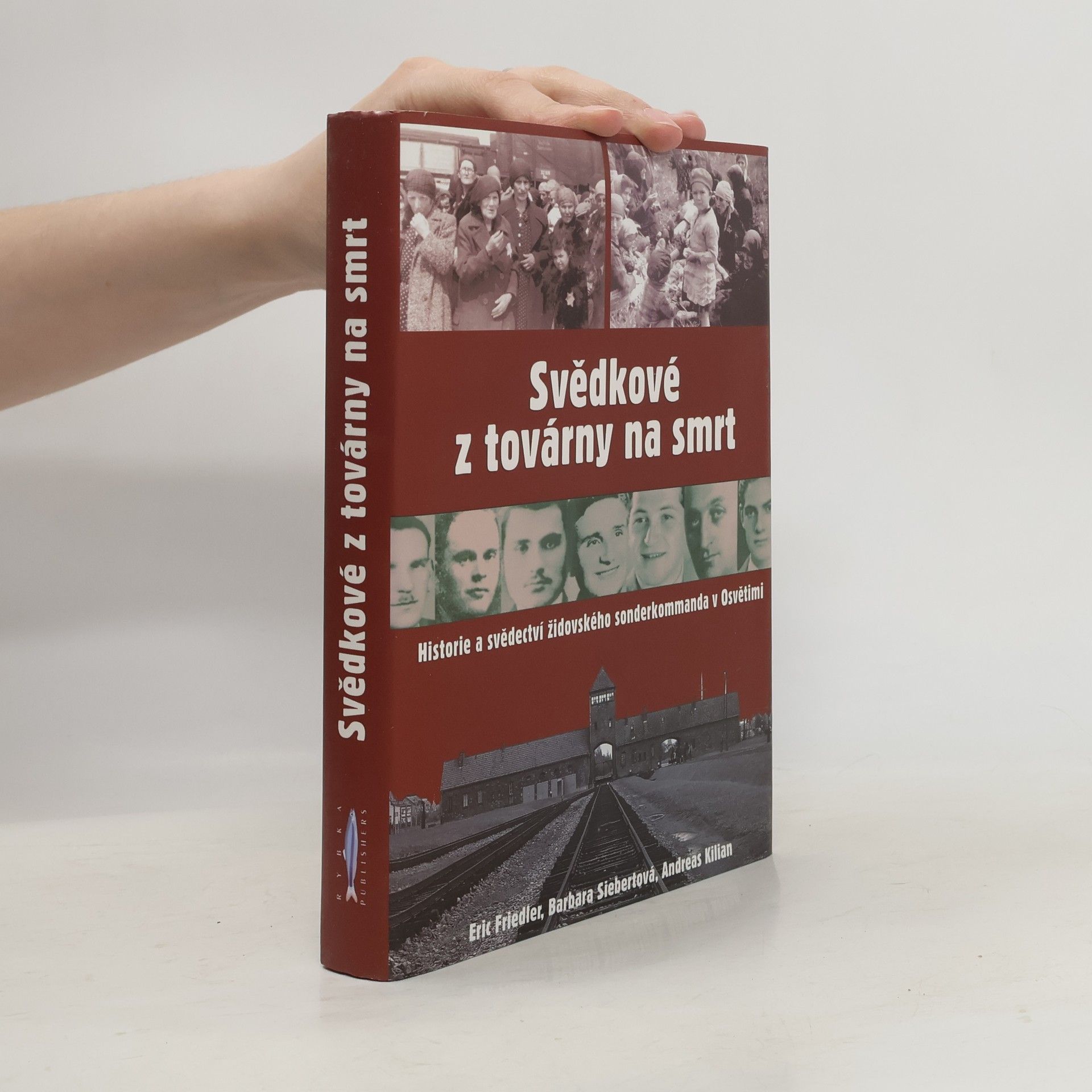 Eric Friedler Svědkové z továrny na smrt