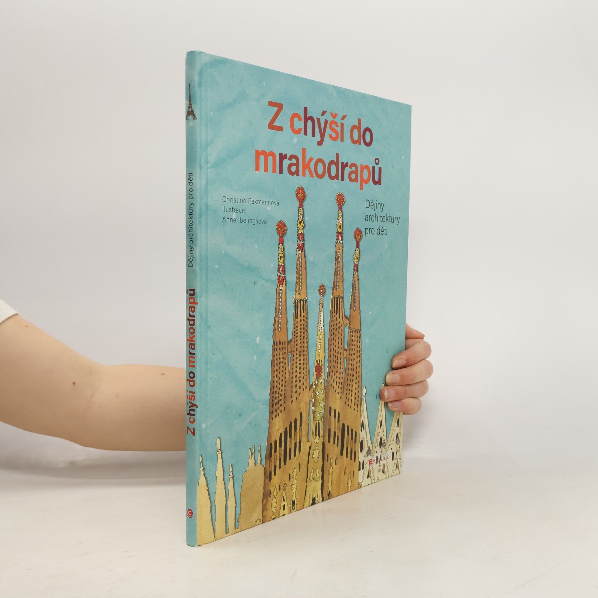 Christine Paxmann Z chýší do mrakodrapů - Dějiny architektury pro děti