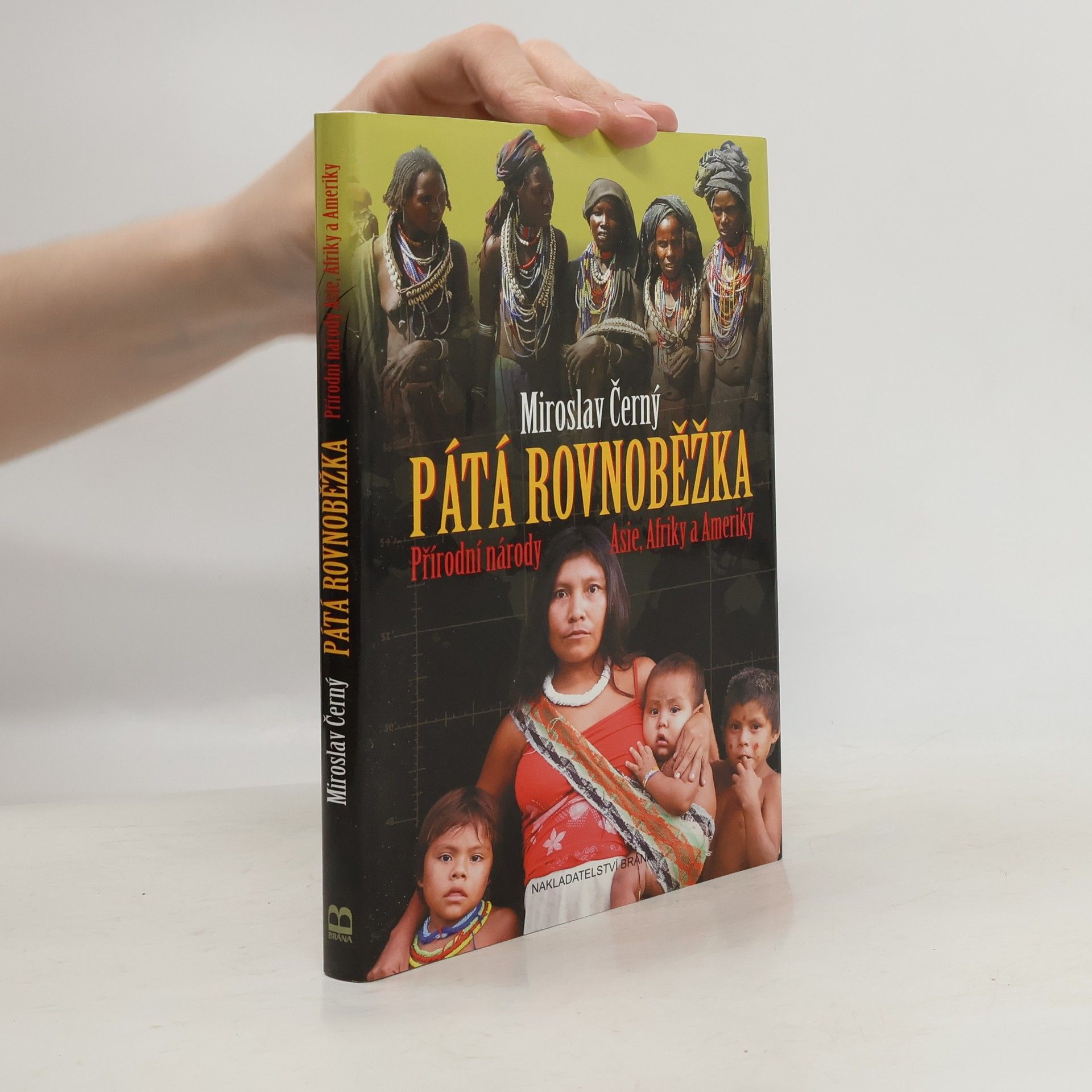Miroslav Černý Pátá rovnoběžka: Přírodní národy Asie, Afriky a Ameriky