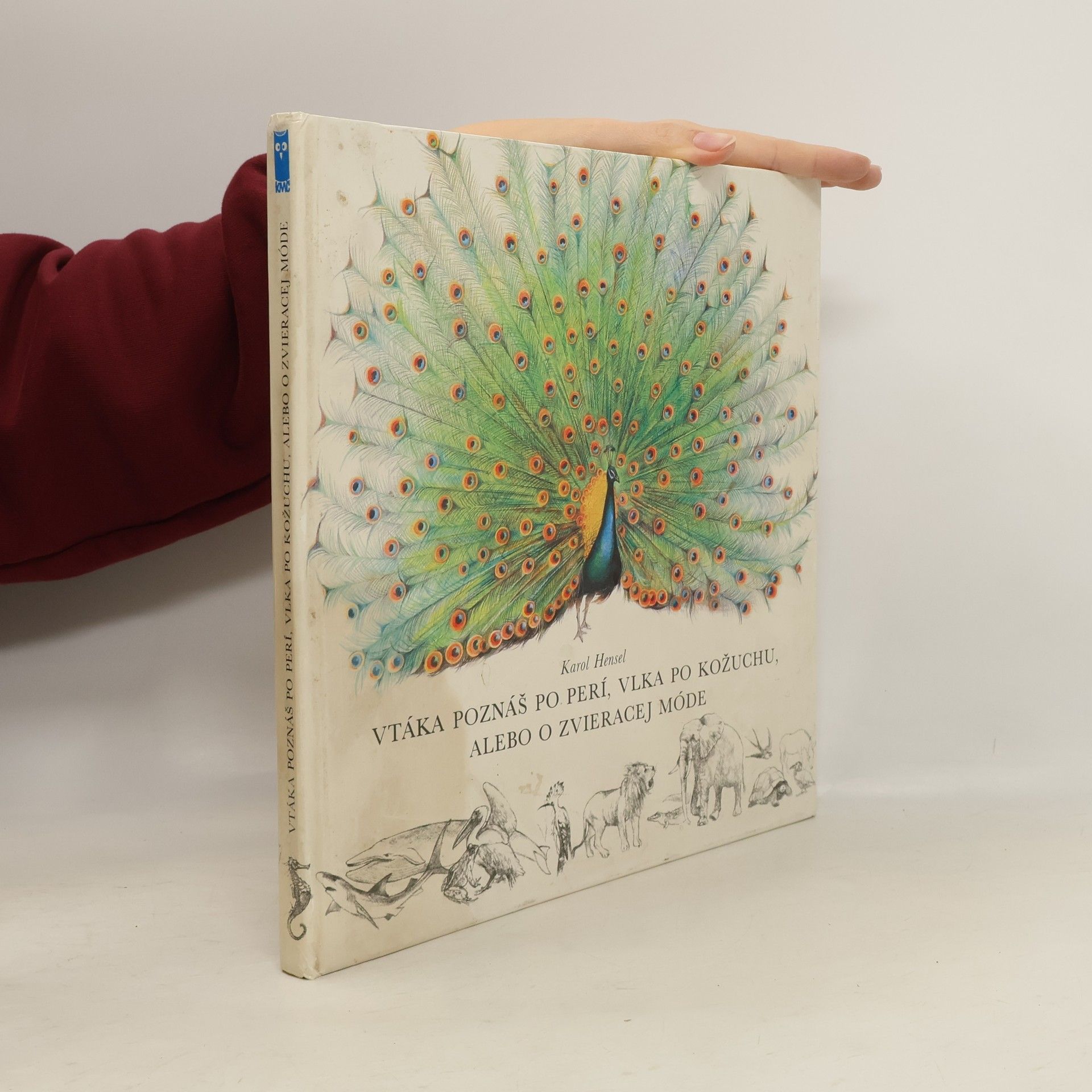 Karol Hensel Vtáka poznáš po perí, vlka po kožuchu, alebo o zvieracej móde