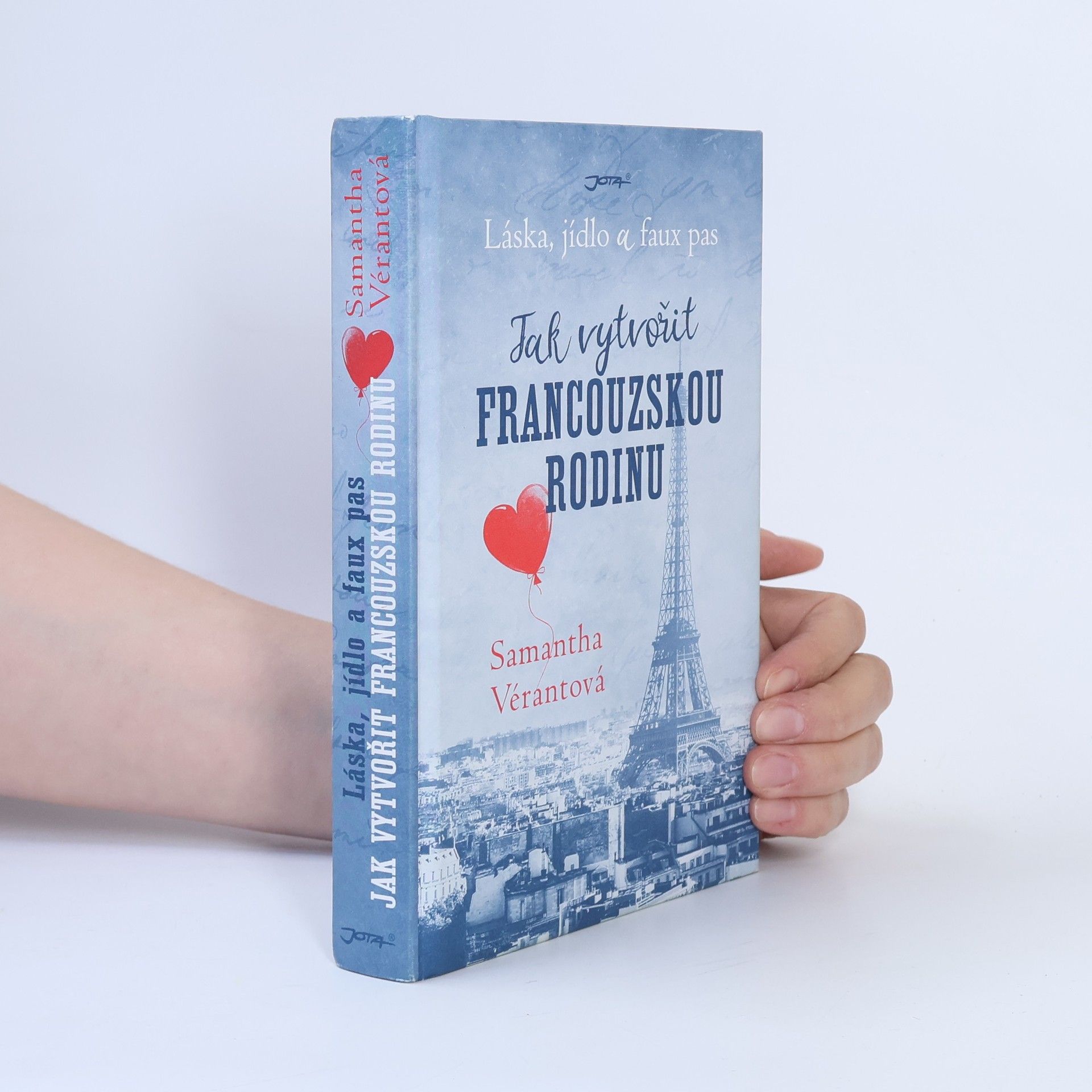 Samantha Vérant Jak vytvořit francouzskou rodinu. Láska, jídlo a faux pas