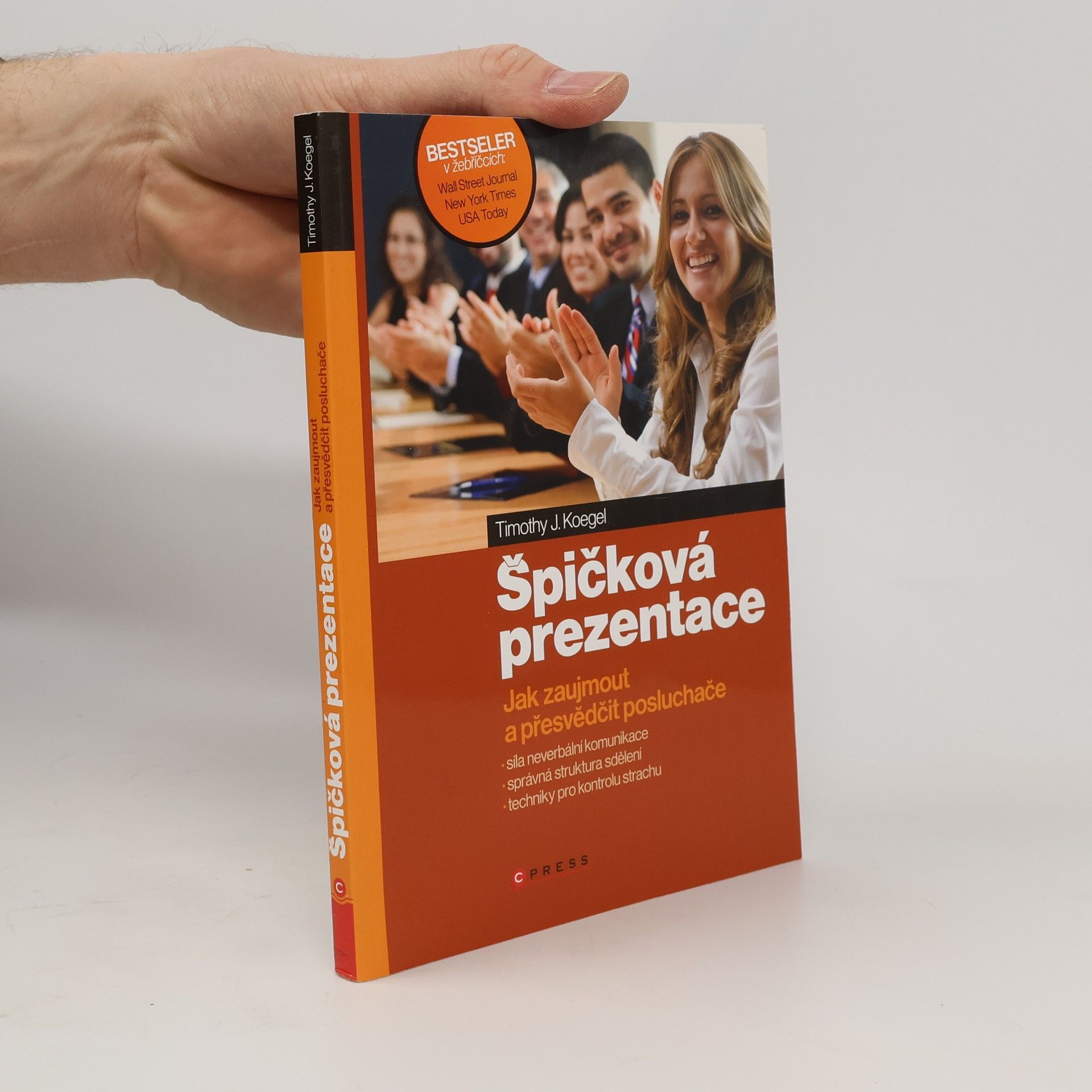 Timothy J. Koegel Špičková prezentace. Jak zaujmout a přesvědčit posluchače