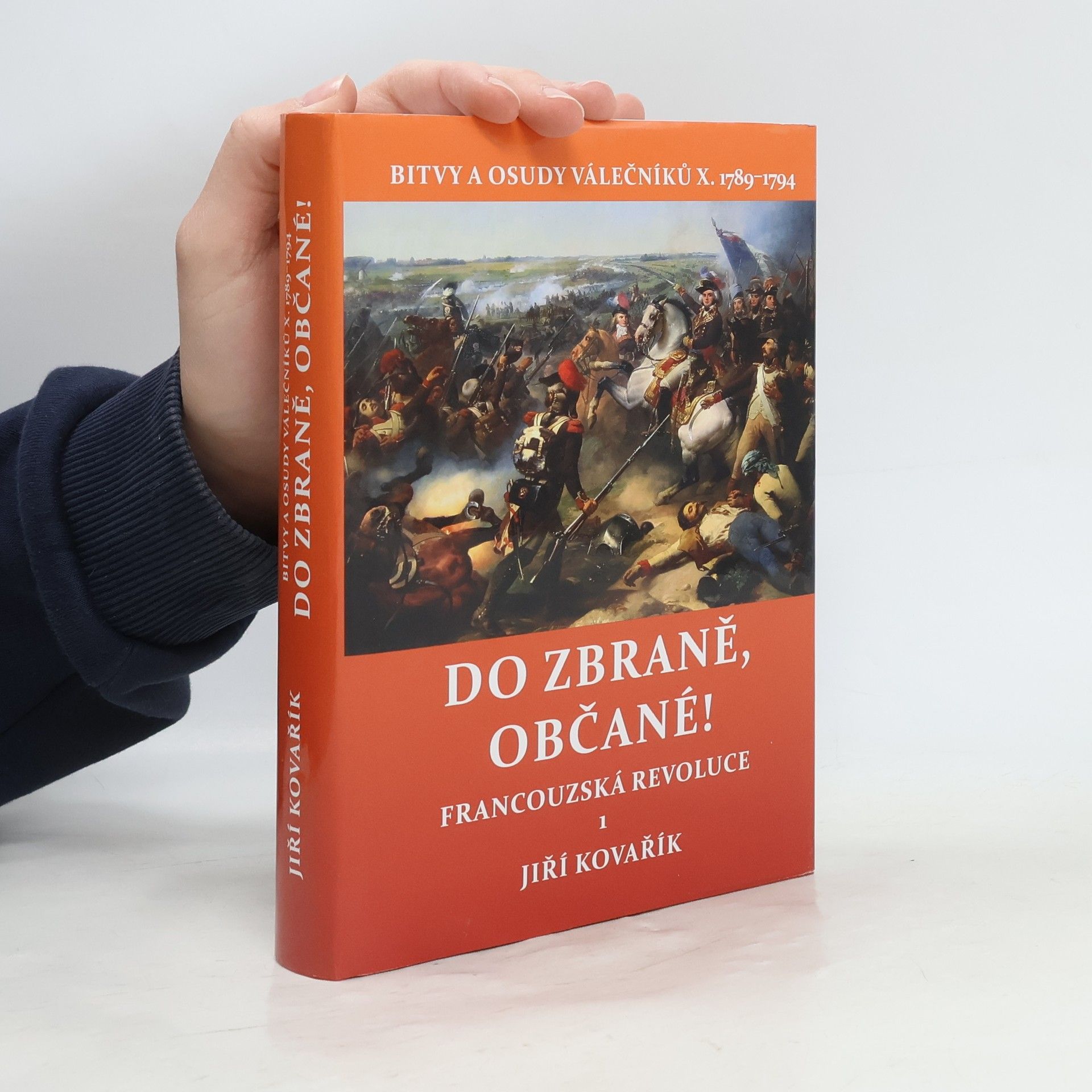 Jiří Kovařík Do zbraně, občané!: Francouzská revoluce 1 (1789–1794)