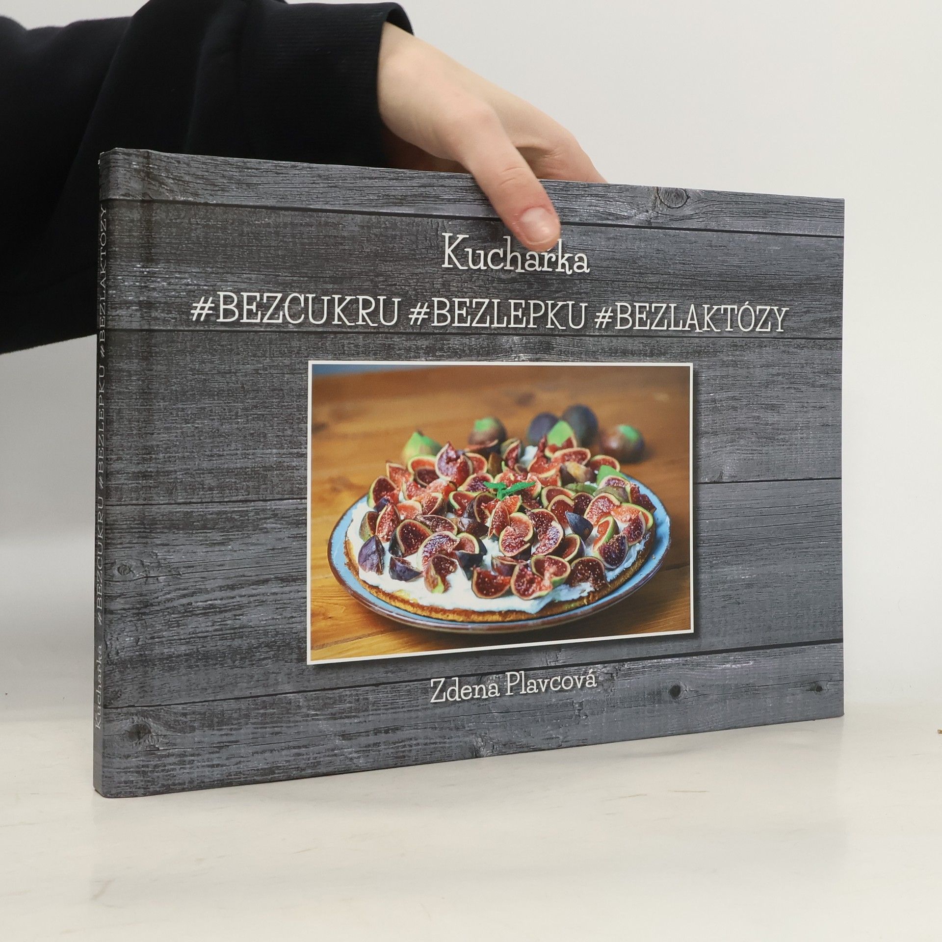 Zdena Plavcová Kuchařka bez cukru, bez lepku, bez laktózy