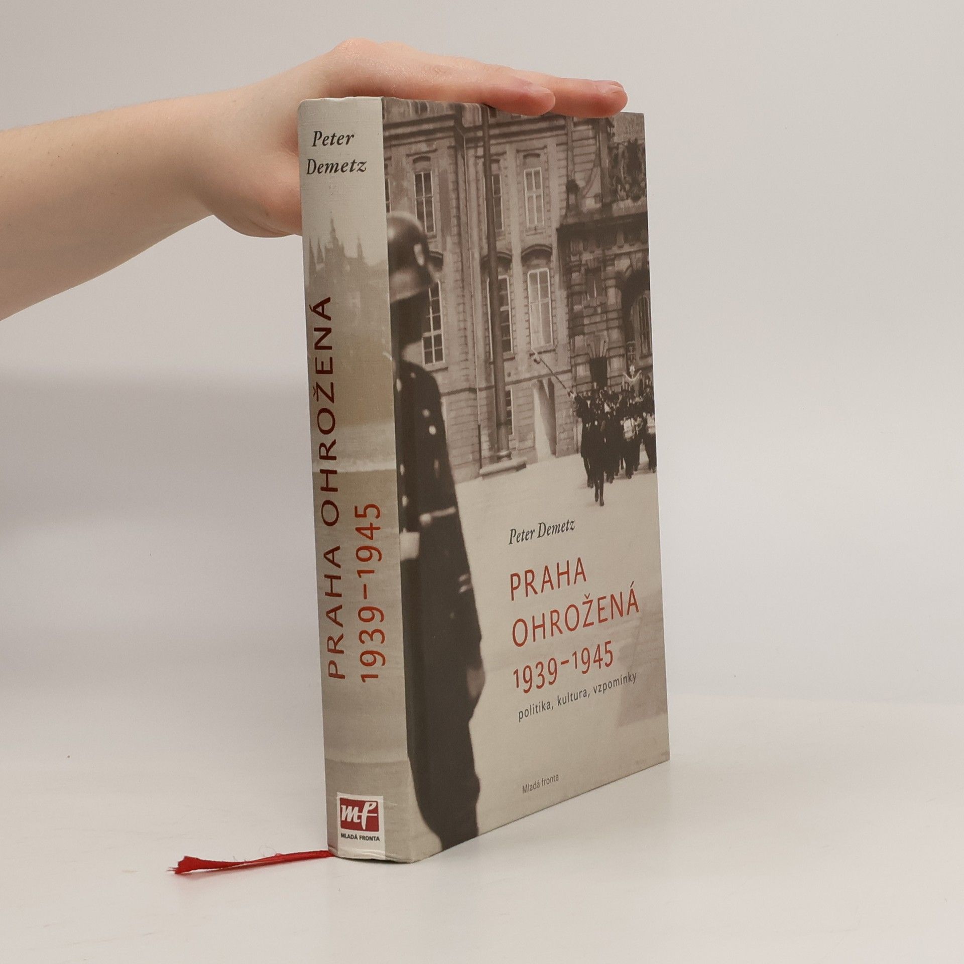 Peter Demetz Praha ohrožená 1939-1945 : politika, kultura, vzpomínky