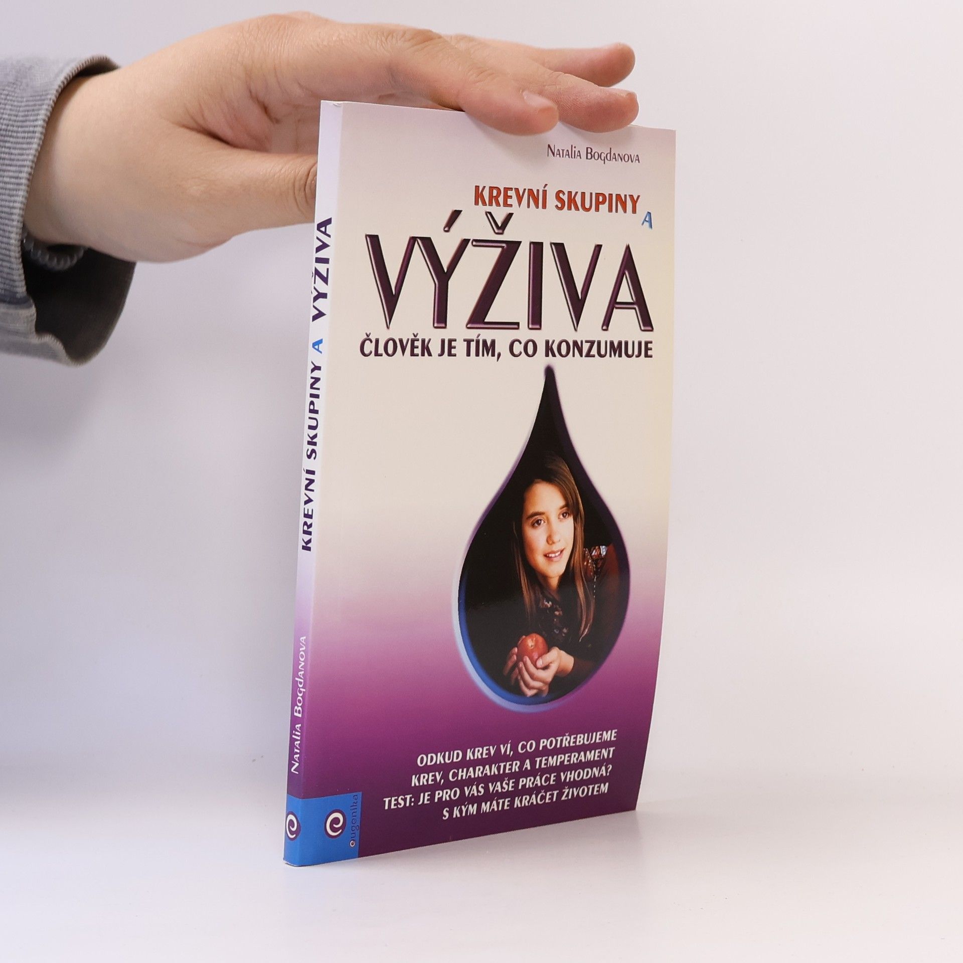 Natal ja Aleksandrovna Bogdanova Krevní skupiny a výživa : člověk je tím, co konzumuje