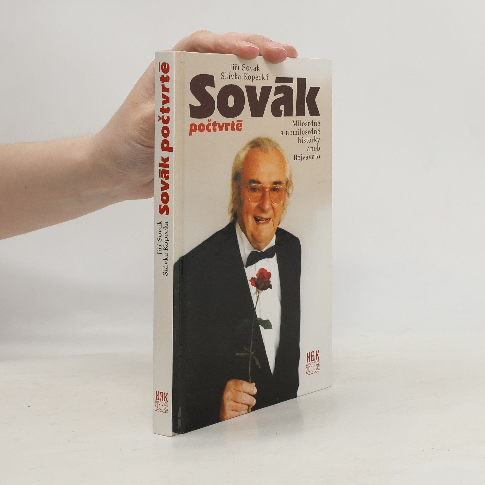 Jiří Sovák Sovák počtvrté : milosrdné a nemilosrdné historky aneb Bejvávalo