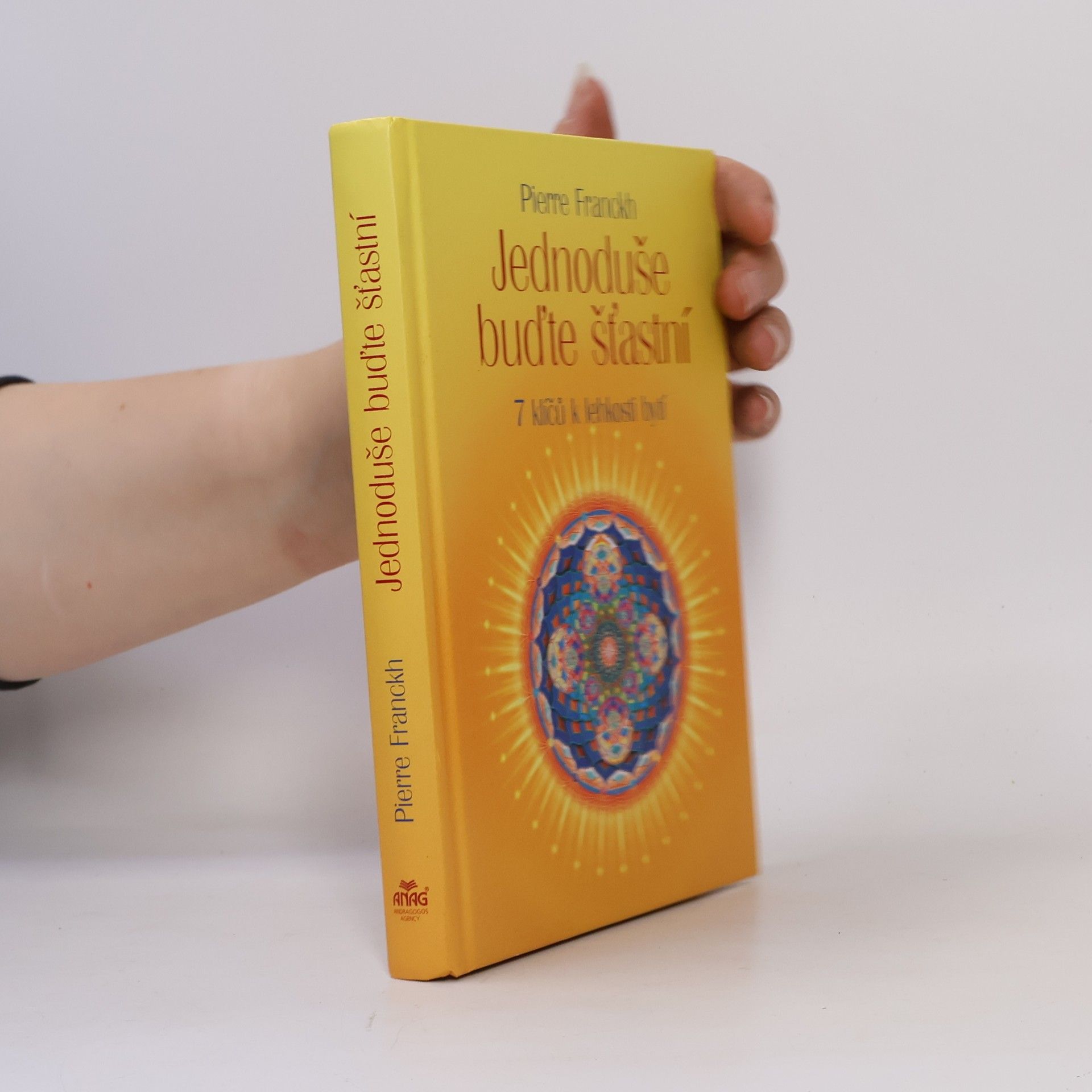 Pierre Franckh Jednoduše buďte šťastní