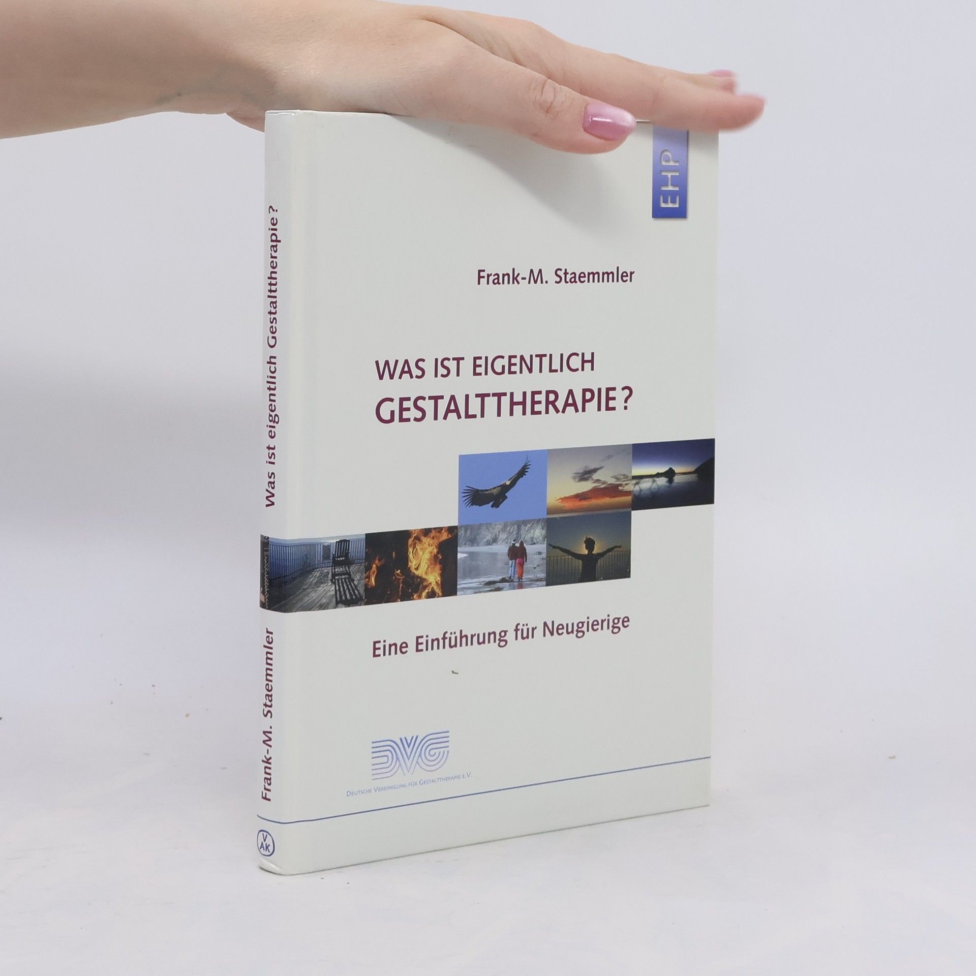 Frank-Matthias Staemmler Was ist eigentlich Gestalttherapie?