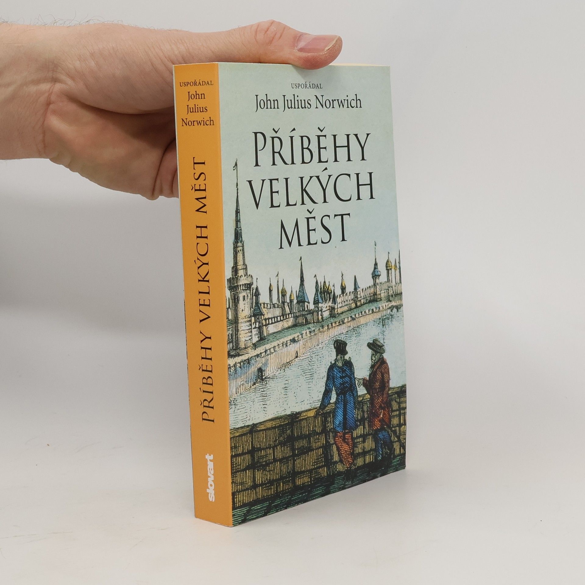 John Julius Norwich Příběhy velkých měst