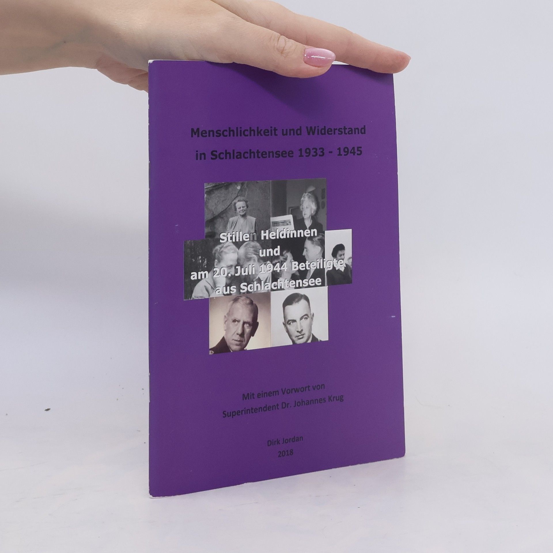 Dirk Jordan Menschlichkeit und Widerstand in Schlachtensee 1933-1945