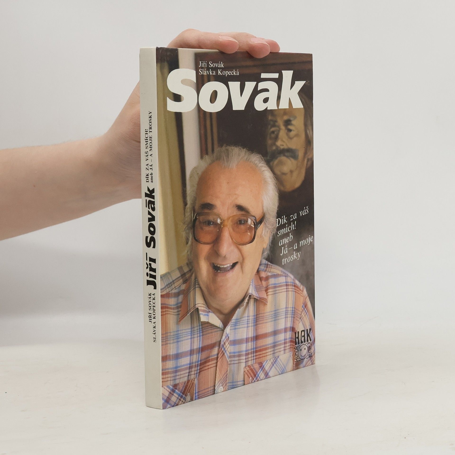 Slávka Kopecká Jiří Sovák. Dík za váš smích! aneb Já - a moje trosky