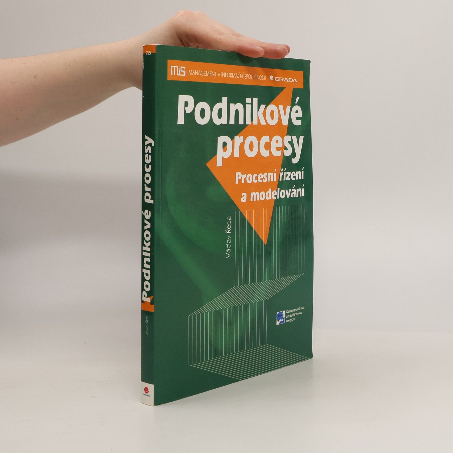 Václav Řepa Podnikové procesy: Procesní řízení a modelování