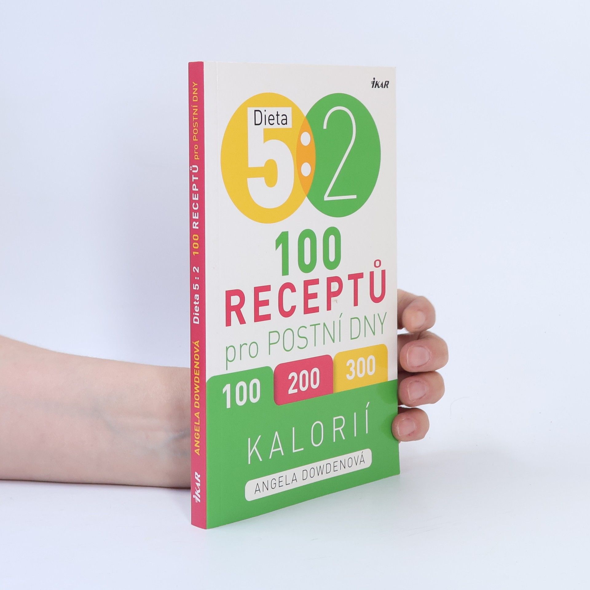 Angela Dowden Dieta 5 : 2 : 100 receptů pro postní dny