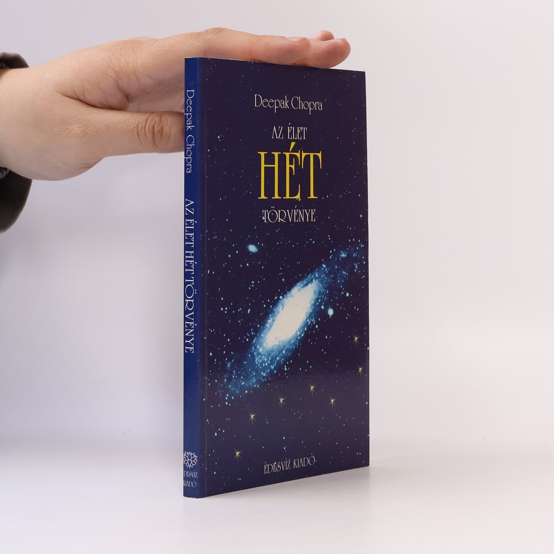 Deepak Chopra Az élet hét törvénye