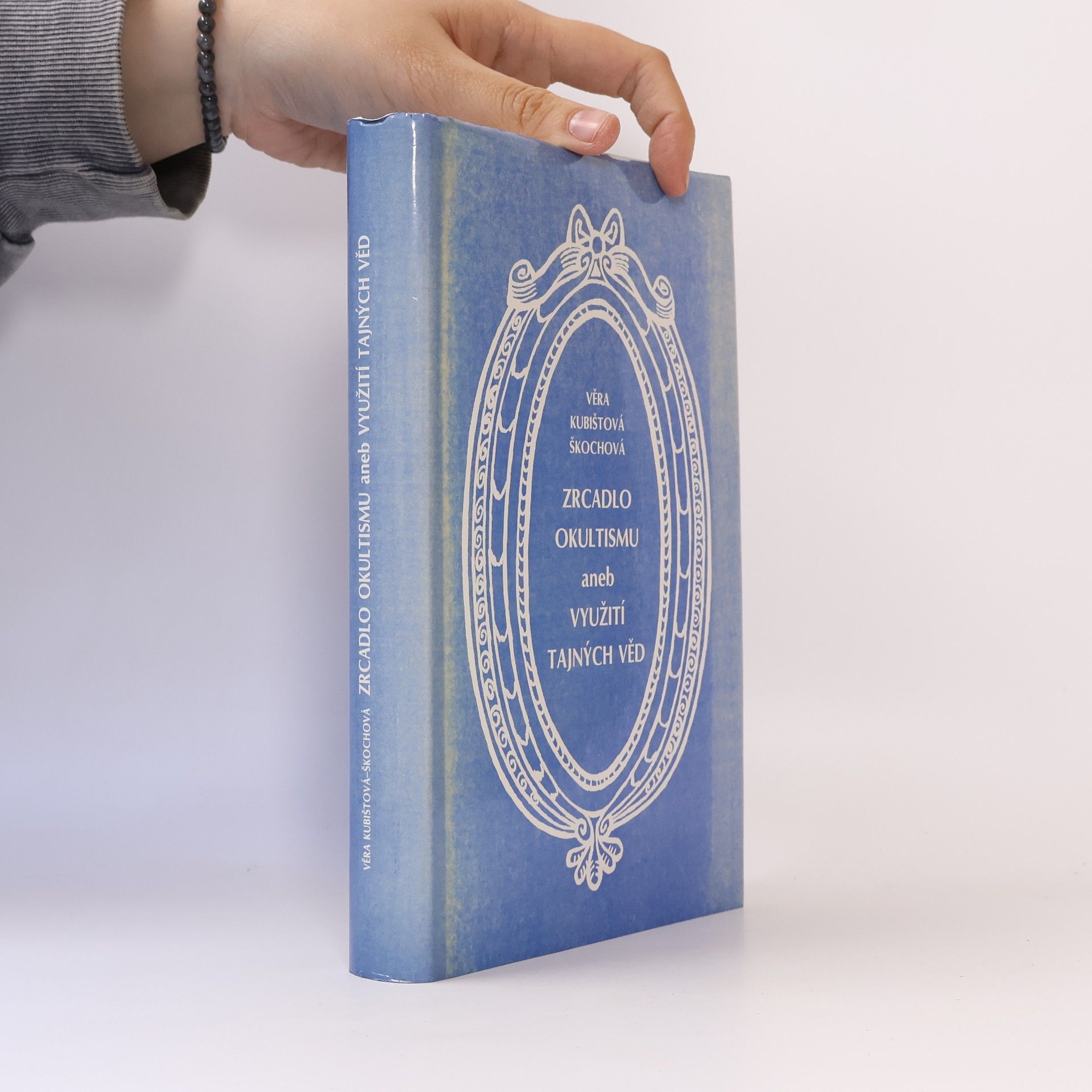 Věra Kubištová Zrcadlo okultismu, aneb, Využití tajných věd