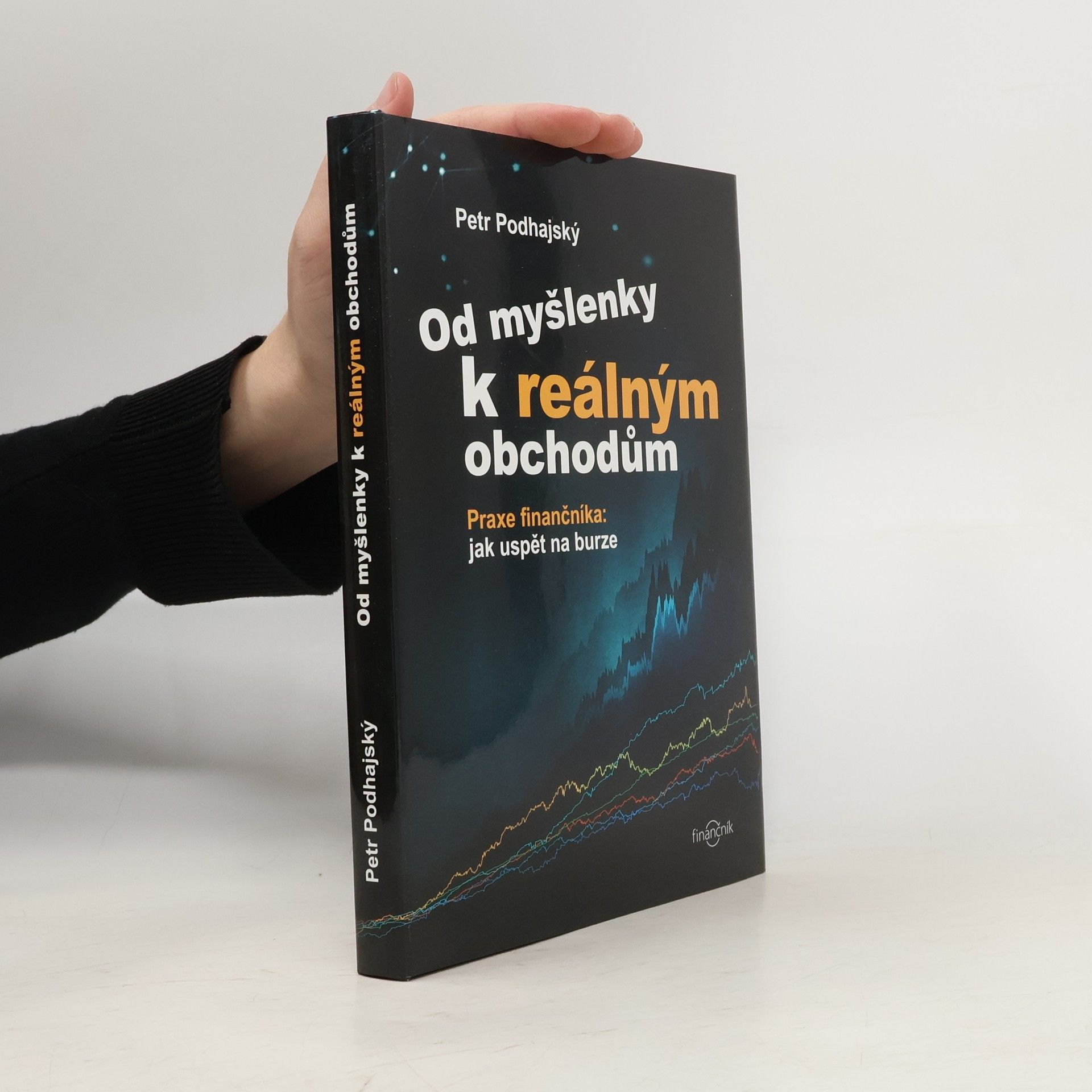 Petr Podhajský Od myšlenky k reálným obchodům