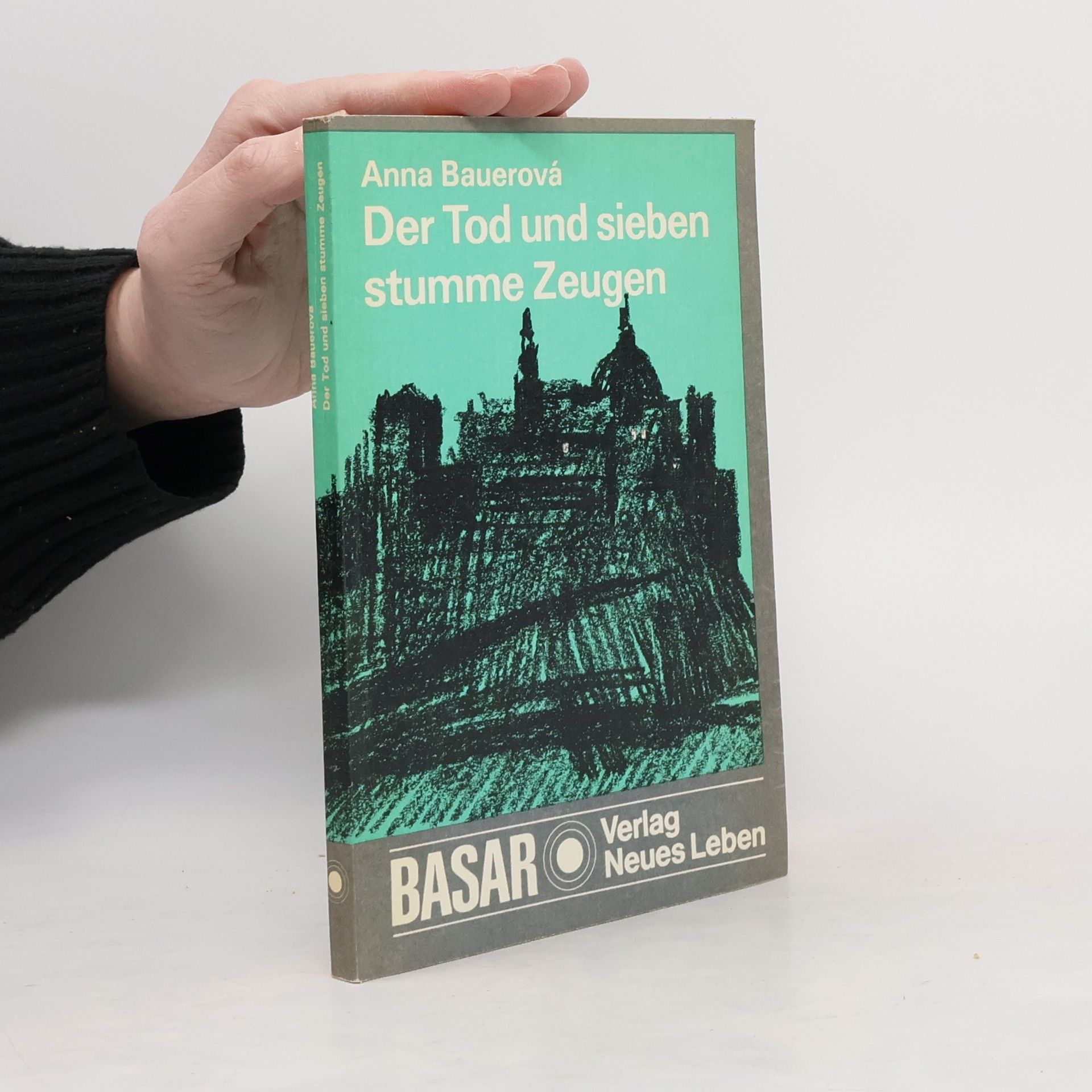 Anna Bauerová Der Tod und sieben stumme Zeugen