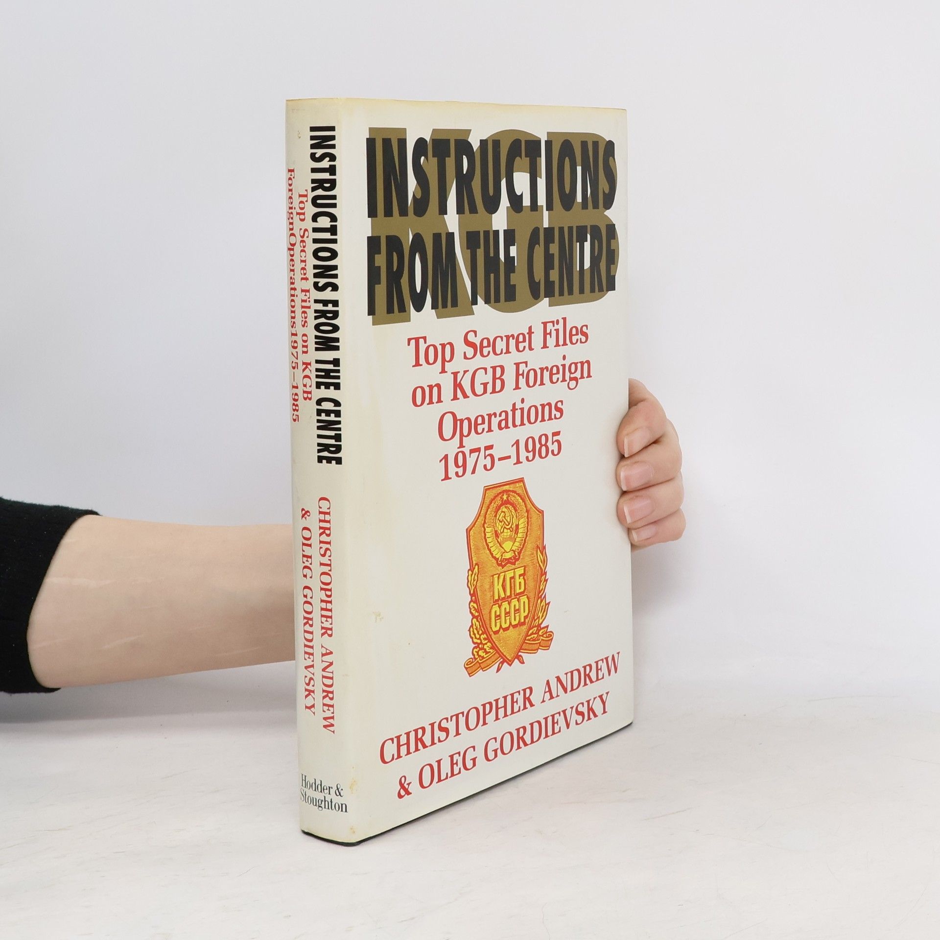 Oleg Gordievsky Instructions from the Centre