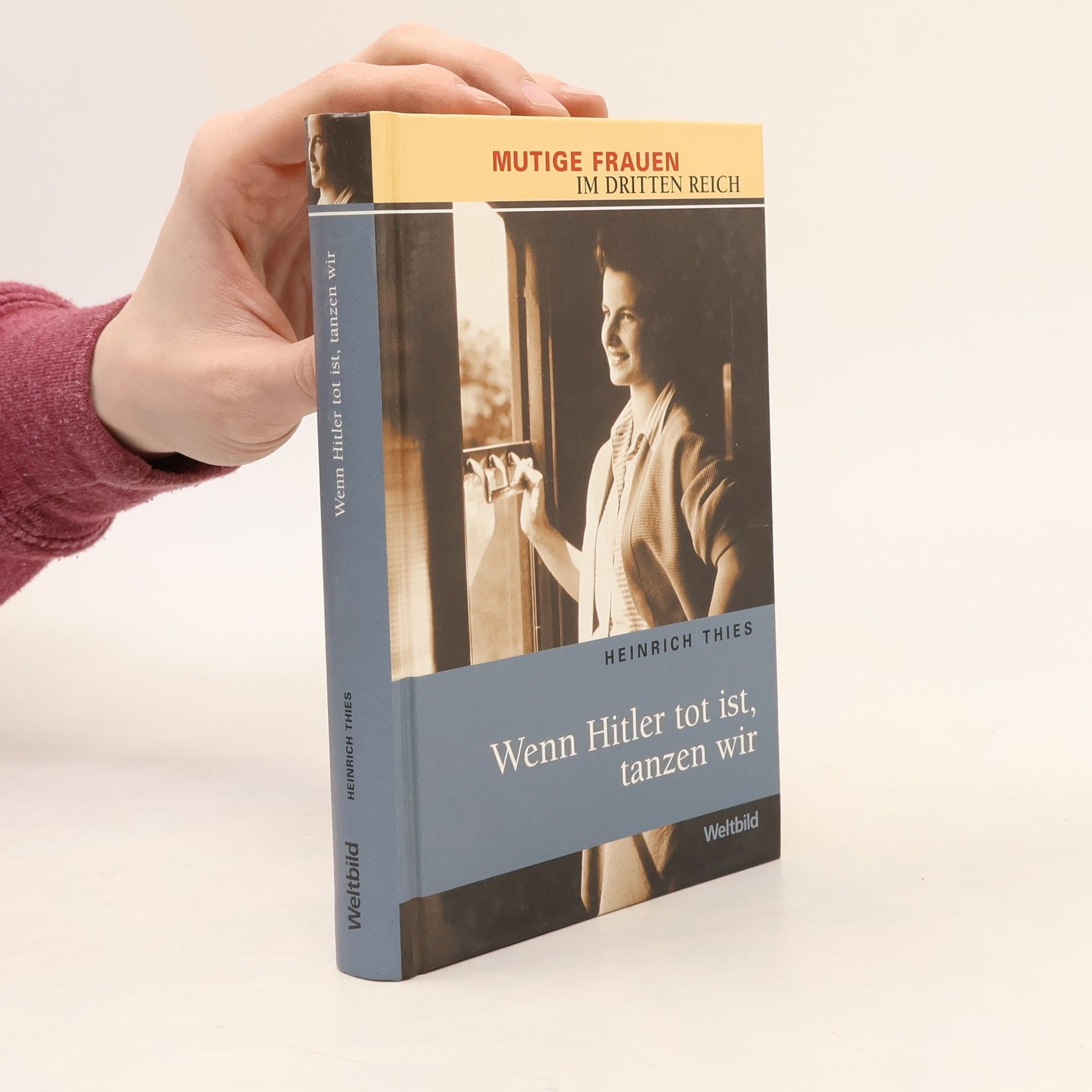 Heinrich Thies Wenn Hitler tot ist, tanzen wir