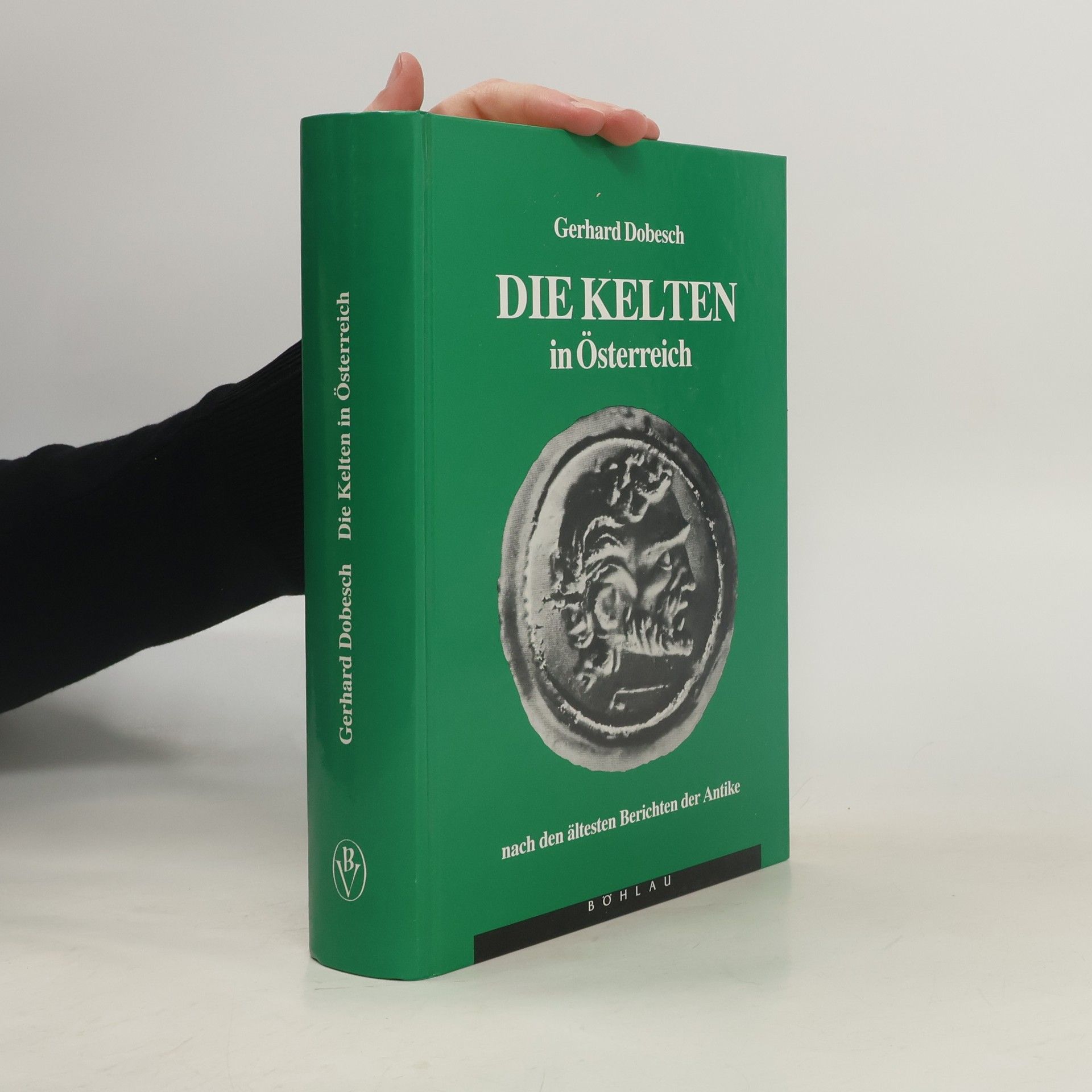 Gerhard Dobesch Die Kelten in Österreich nach den ältesten Berichten der Antike