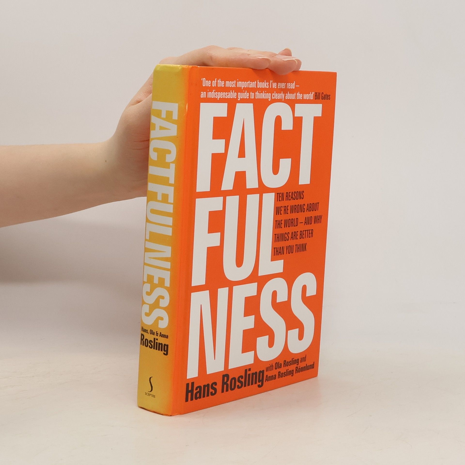Hans Rosling Factfulness : ten reasons we're wrong about the world - and why things are better than you think