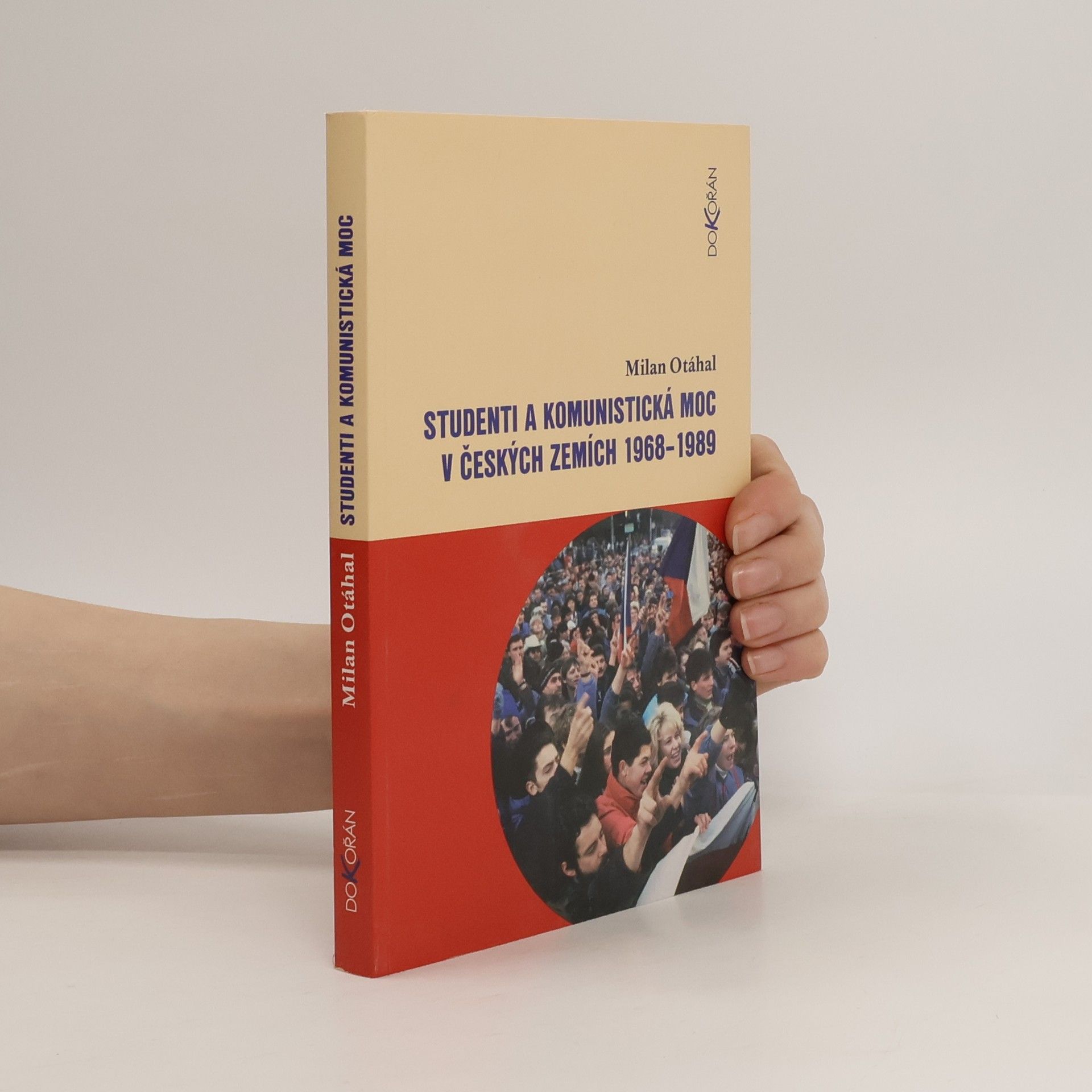 Milan Otáhal Studenti a komunistická moc v českých zemích 1968-1989