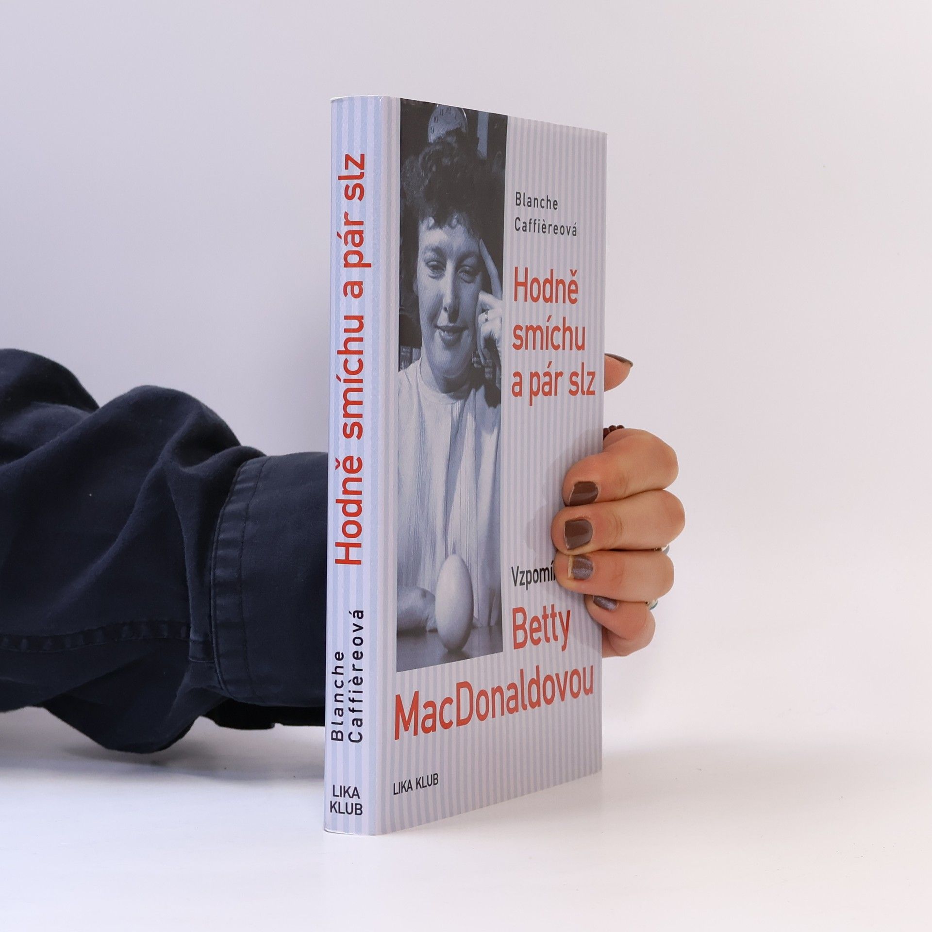 Blanche Hamilton Caffiere Hodně smíchu a pár slz: Vzpomínky na Betty MacDonaldovou