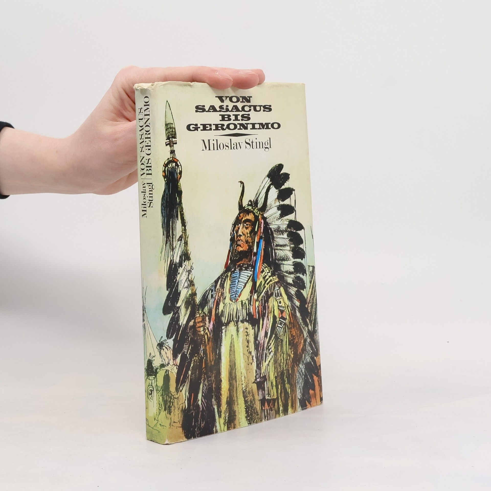 Miloslav Stingl Von Sasacus bis Geronimo