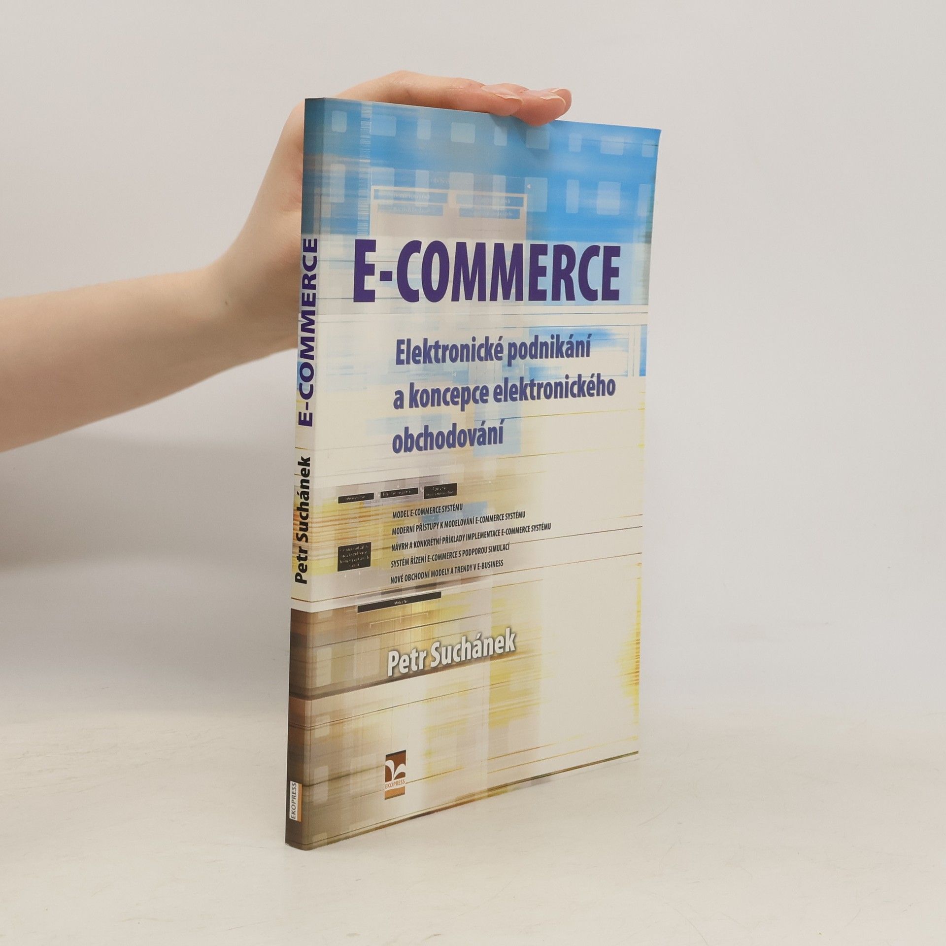 Petr Suchánek E-commerce: elektronické podnikání a koncepce elektronického obchodování