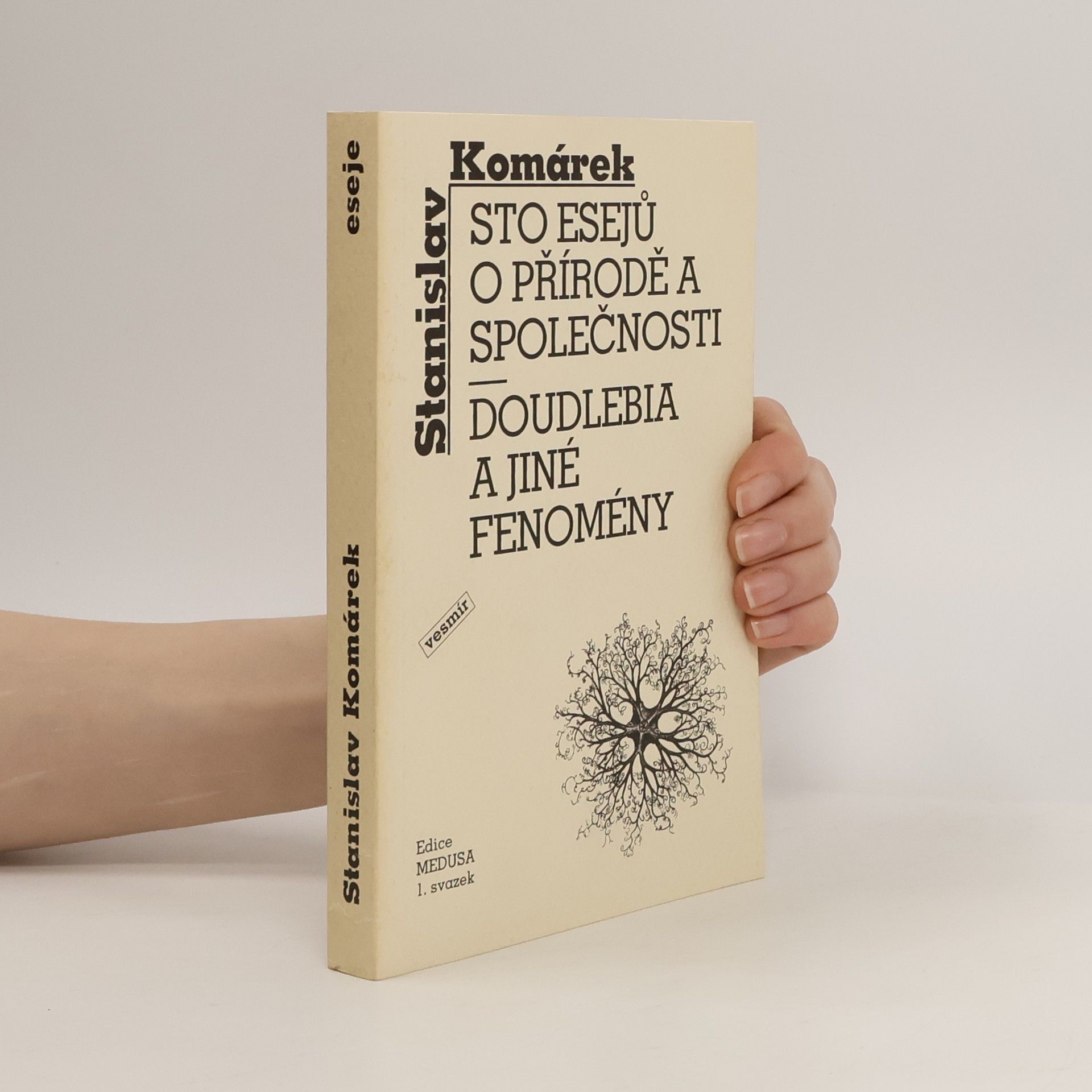 Stanislav Komárek (biolog, filosof) Sto esejů o přírodě a společnosti - Doudlebia a jiné fenomény