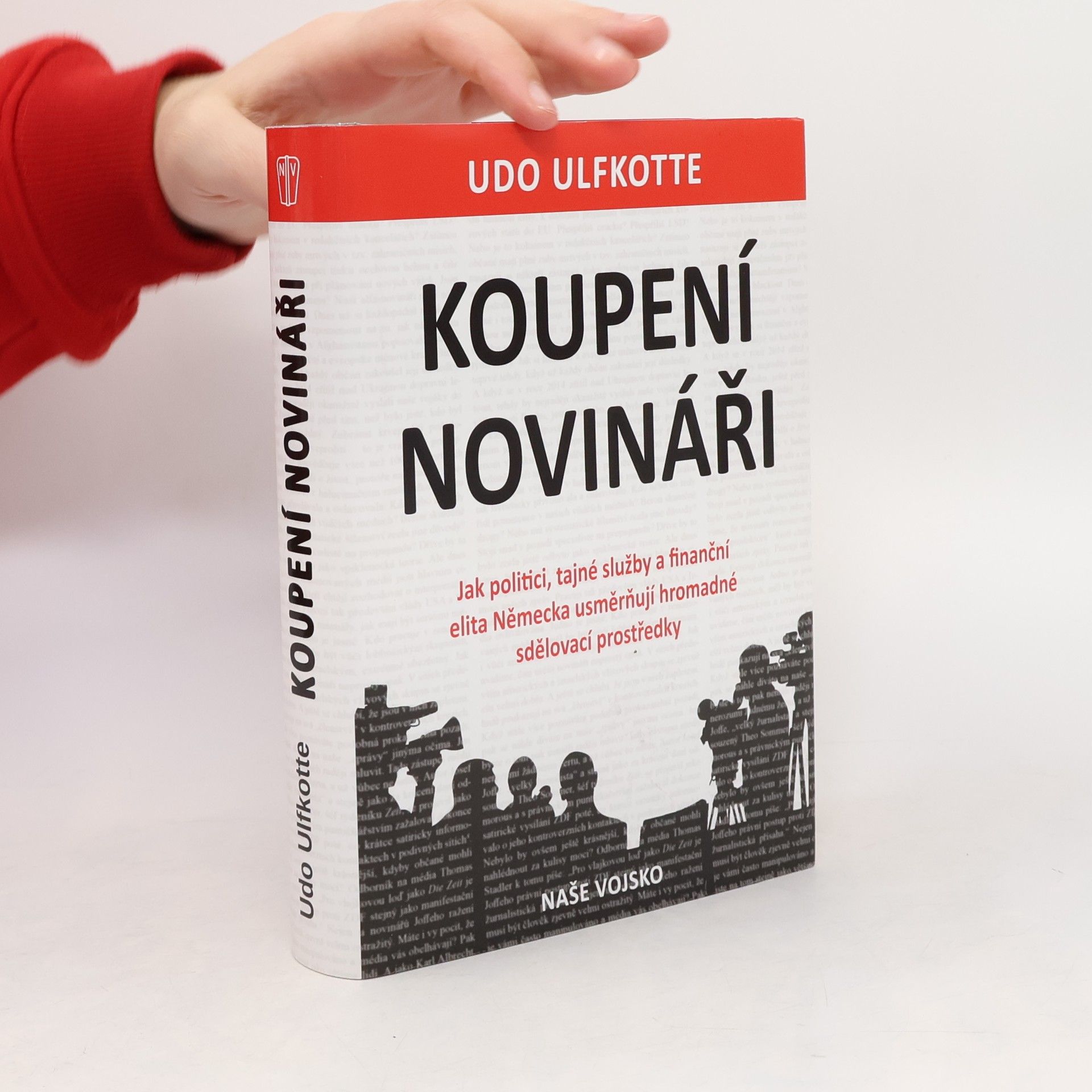 Udo Ulfkotte Koupení novináři - Jak politici, tajné služby a finanční elita Německa usměrňují hromadné sdělovací prostředky