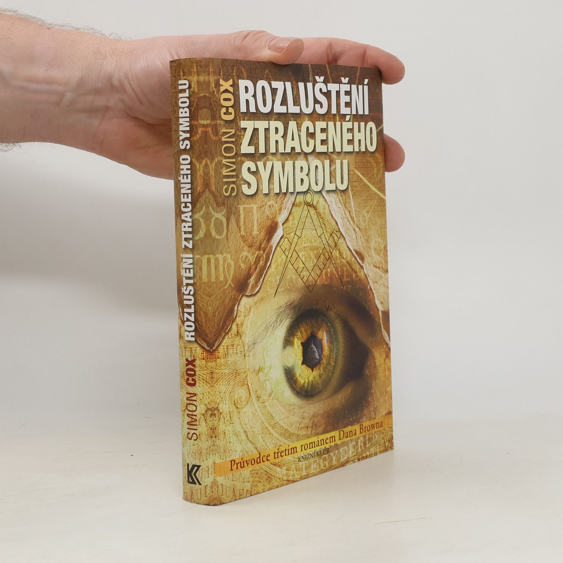 Simon Cox Rozluštění Ztraceného symbolu : průvodce třetím románem Dana Browna