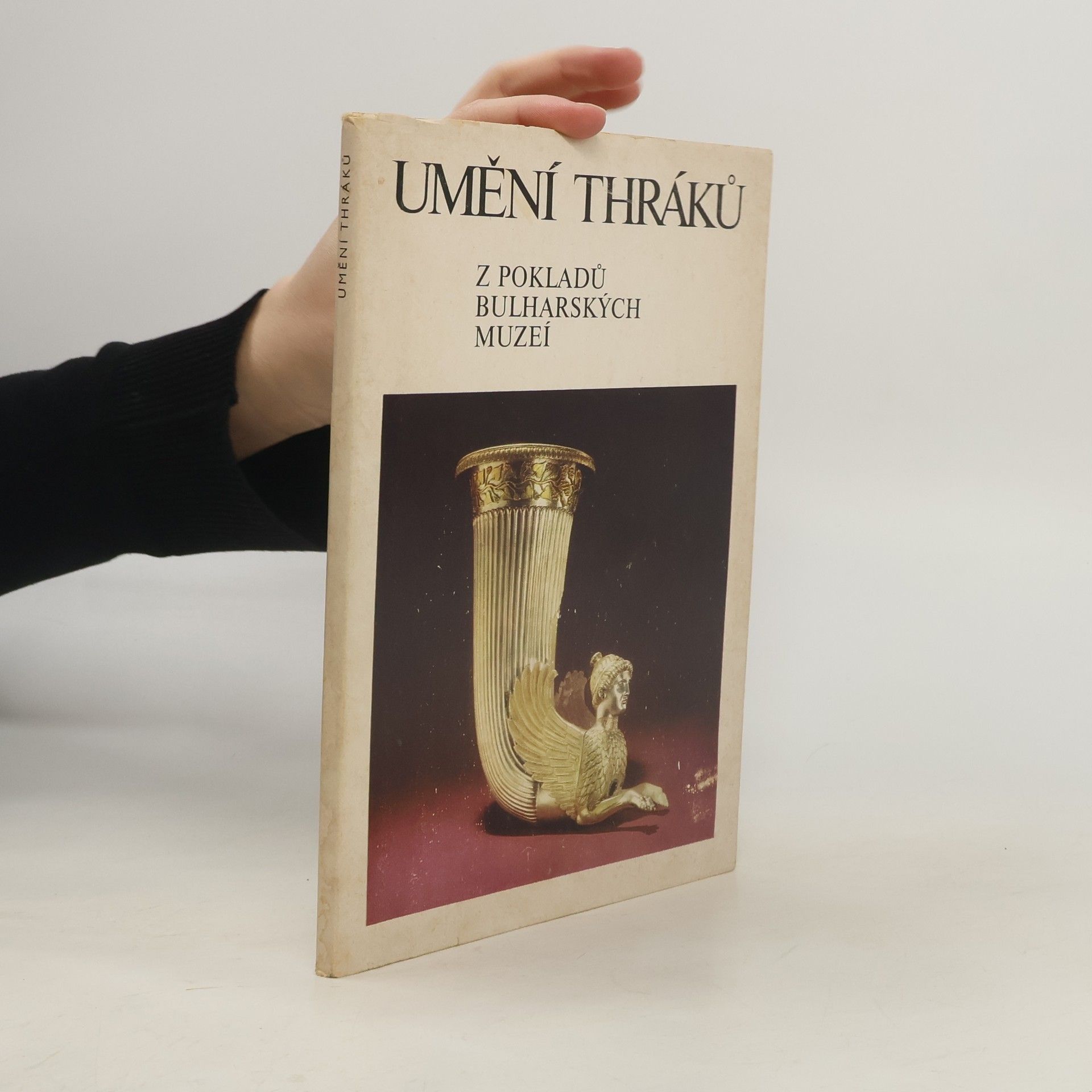 Ivan Venedikov Umění Thráků. Z pokladů bulharských muzeí. Katalog výstavy, Praha, duben-květen 1978