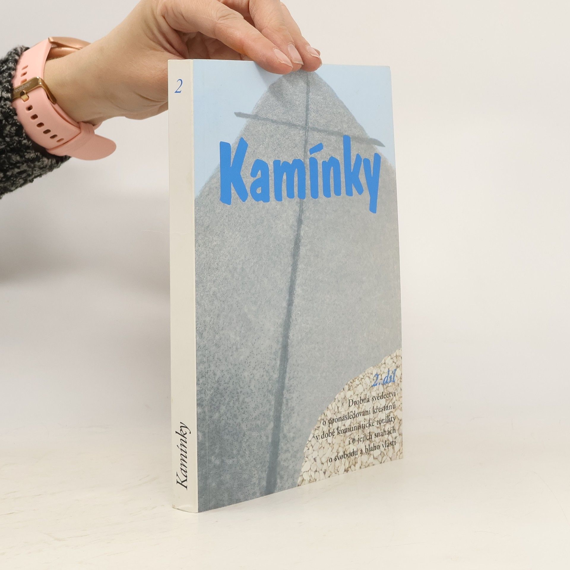 Karel Otčenášek Kamínky 2 : Drobná svědectví o pronásledování křesťanů v době komunistické totality i o jejich snahách o svobodu a blaho vlasti