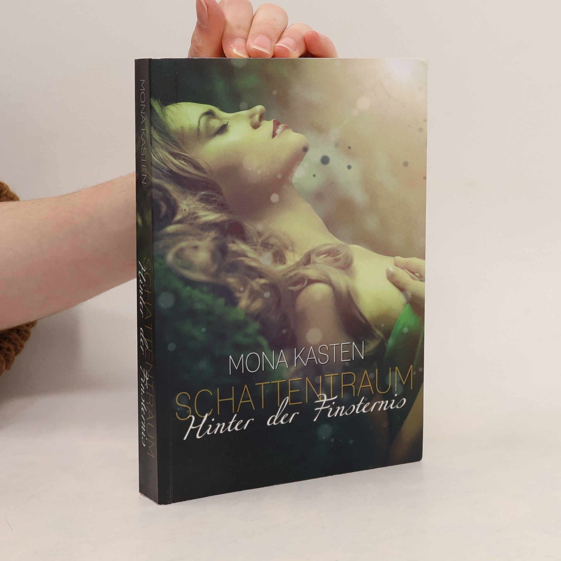 Mona Kasten Schattentraum: Hinter der Finsternis