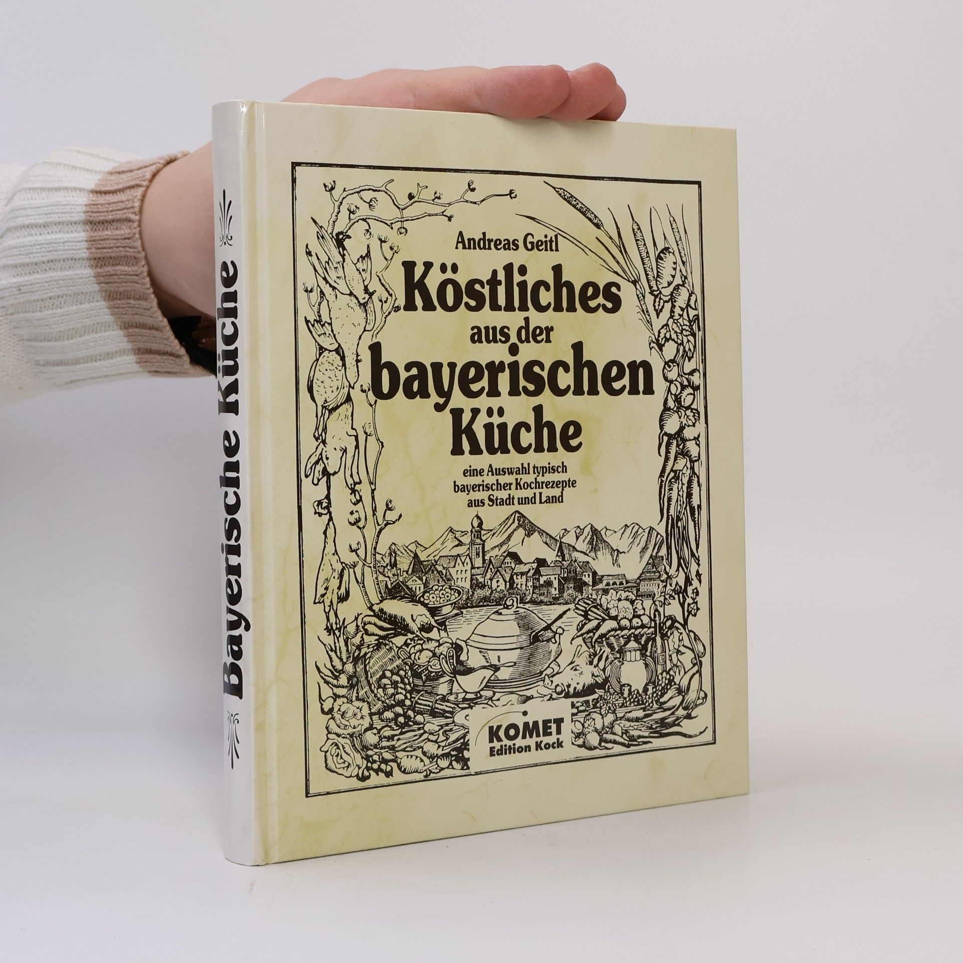 Andreas Geitl Köstliches aus der bayerischen Küche