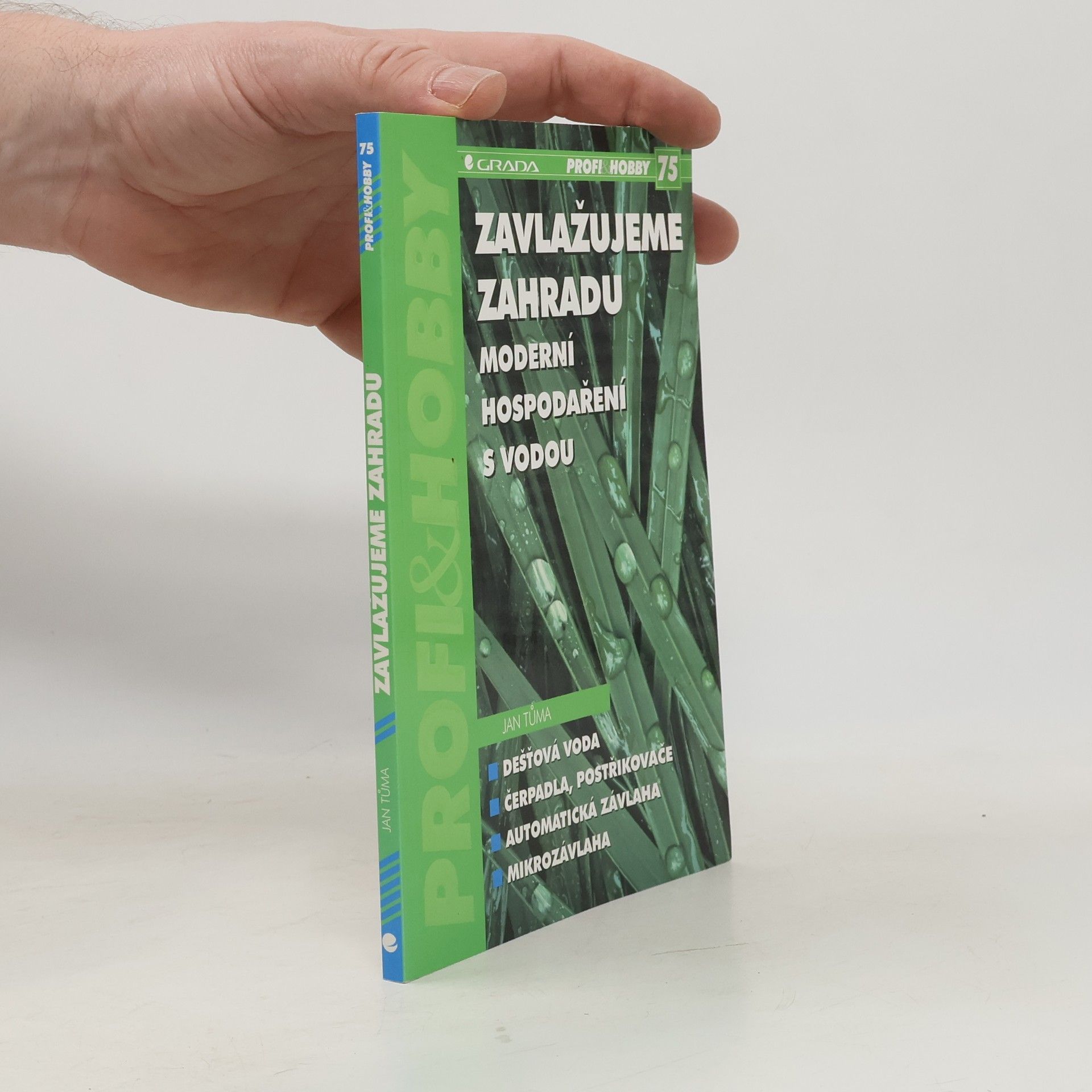 Jan Tůma Zavlažujeme zahradu - moderní hospodaření s vodou