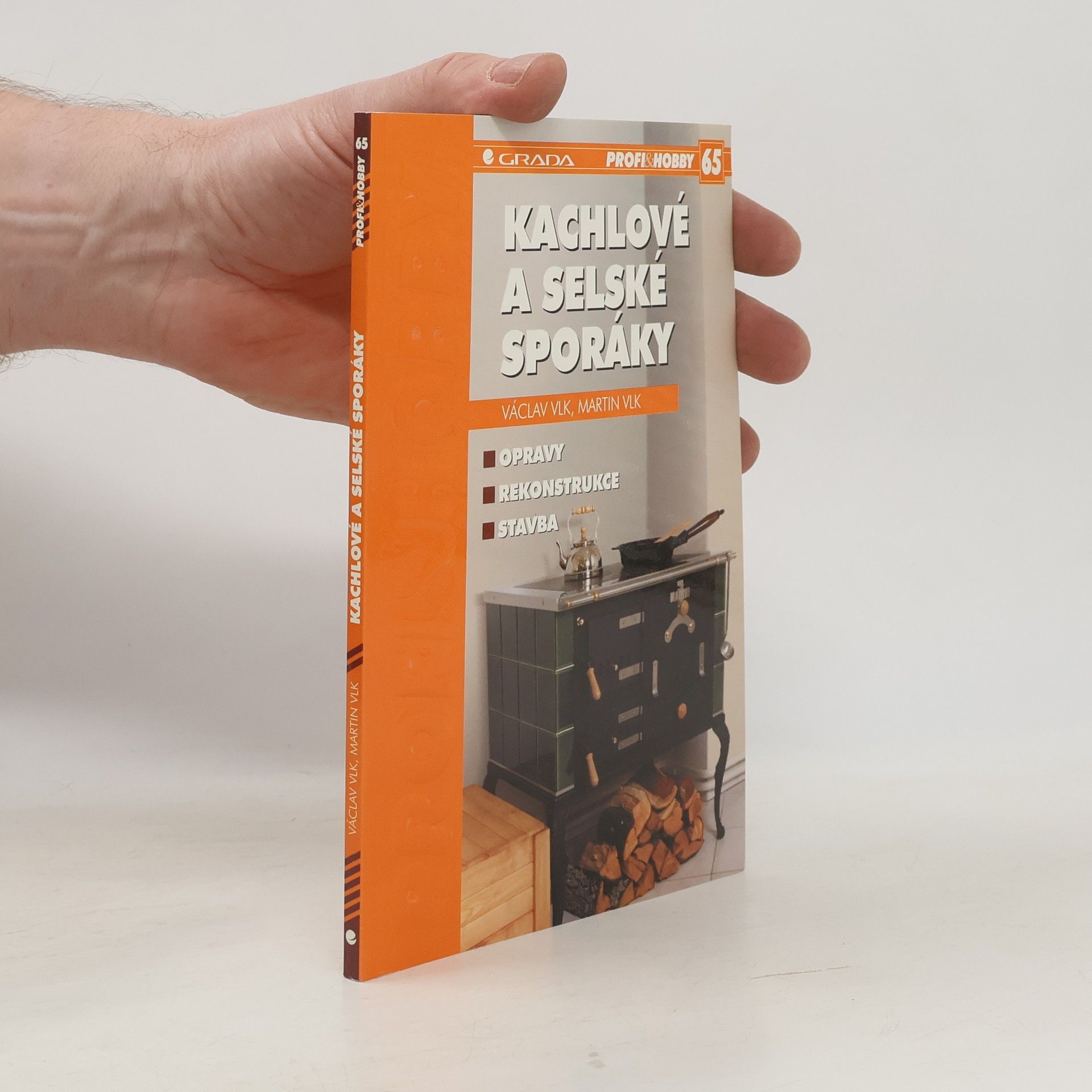 Kachlové a selské sporáky : opravy, rekonstrukce, stavba