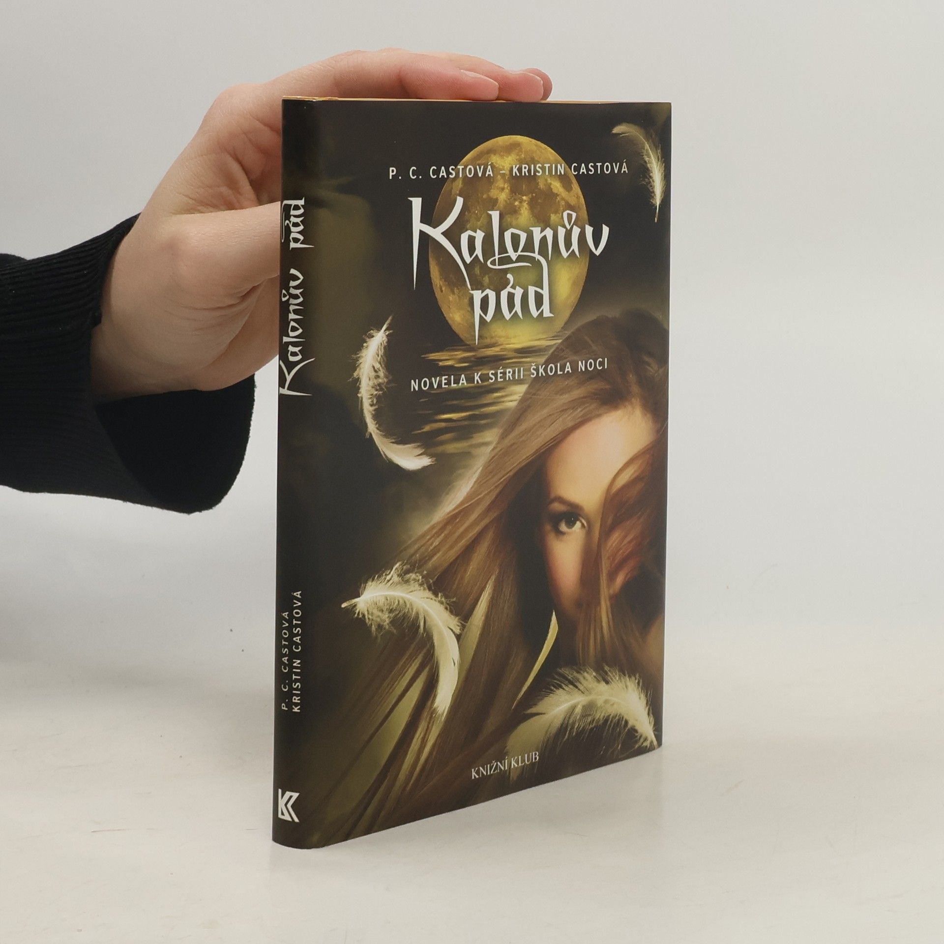 Phyllis Christine Cast Kalonův pád: Novela k sérii Škola noci