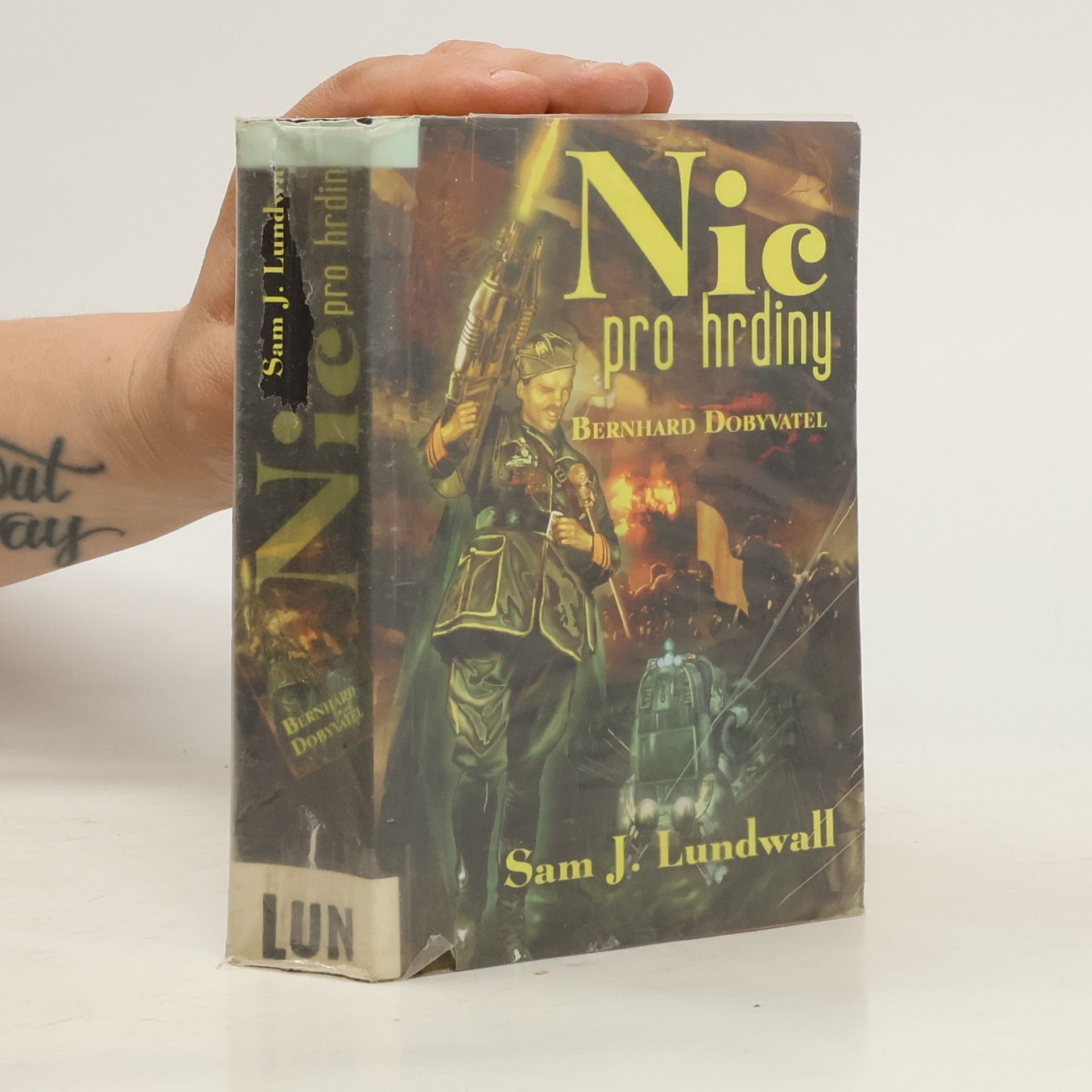Sam J. Sam Jerrie Lundwall Nic pro hrdiny ; Bernhard Dobyvatel